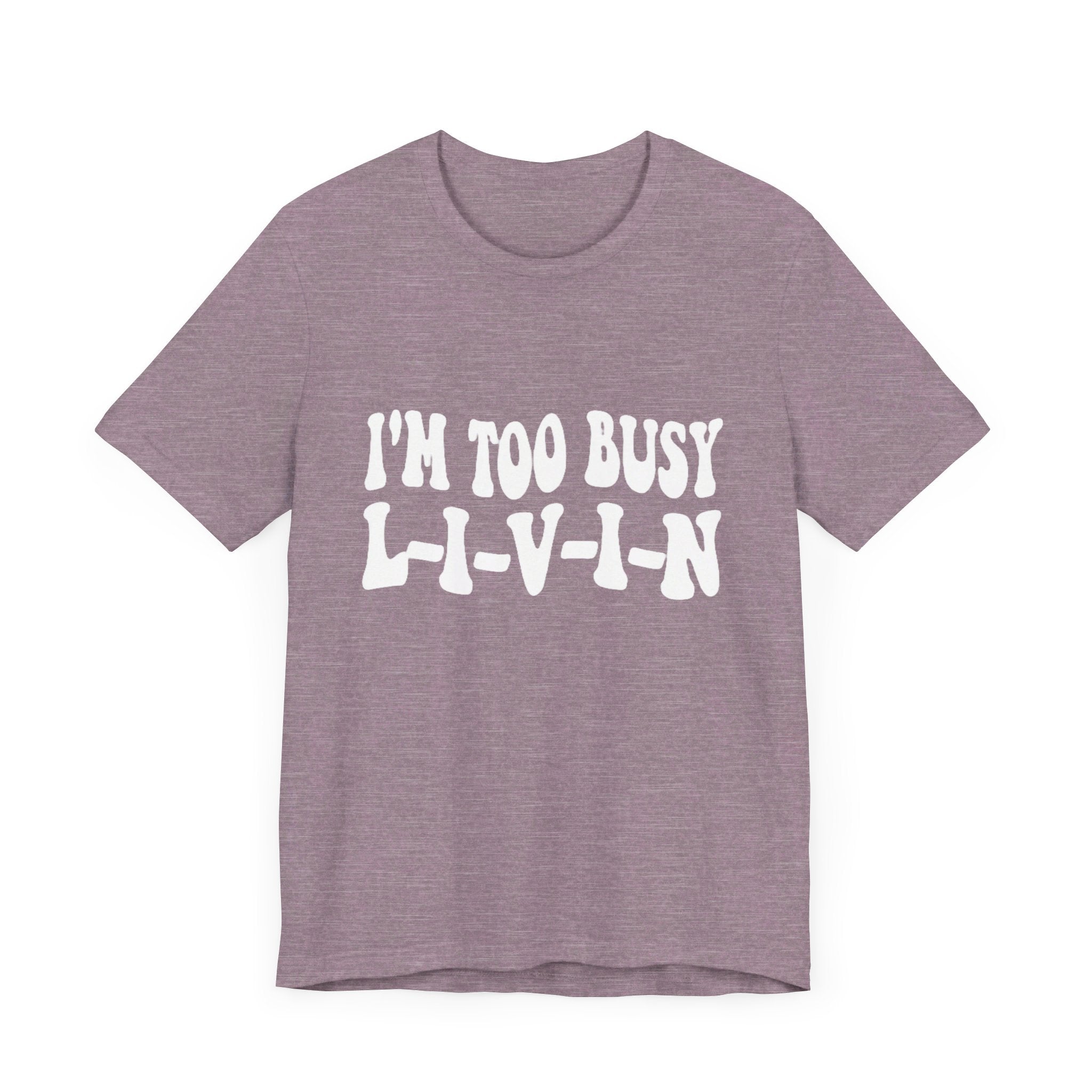 Too Busy Tee