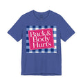 Back & Body Hurts Unisex T-Shirt