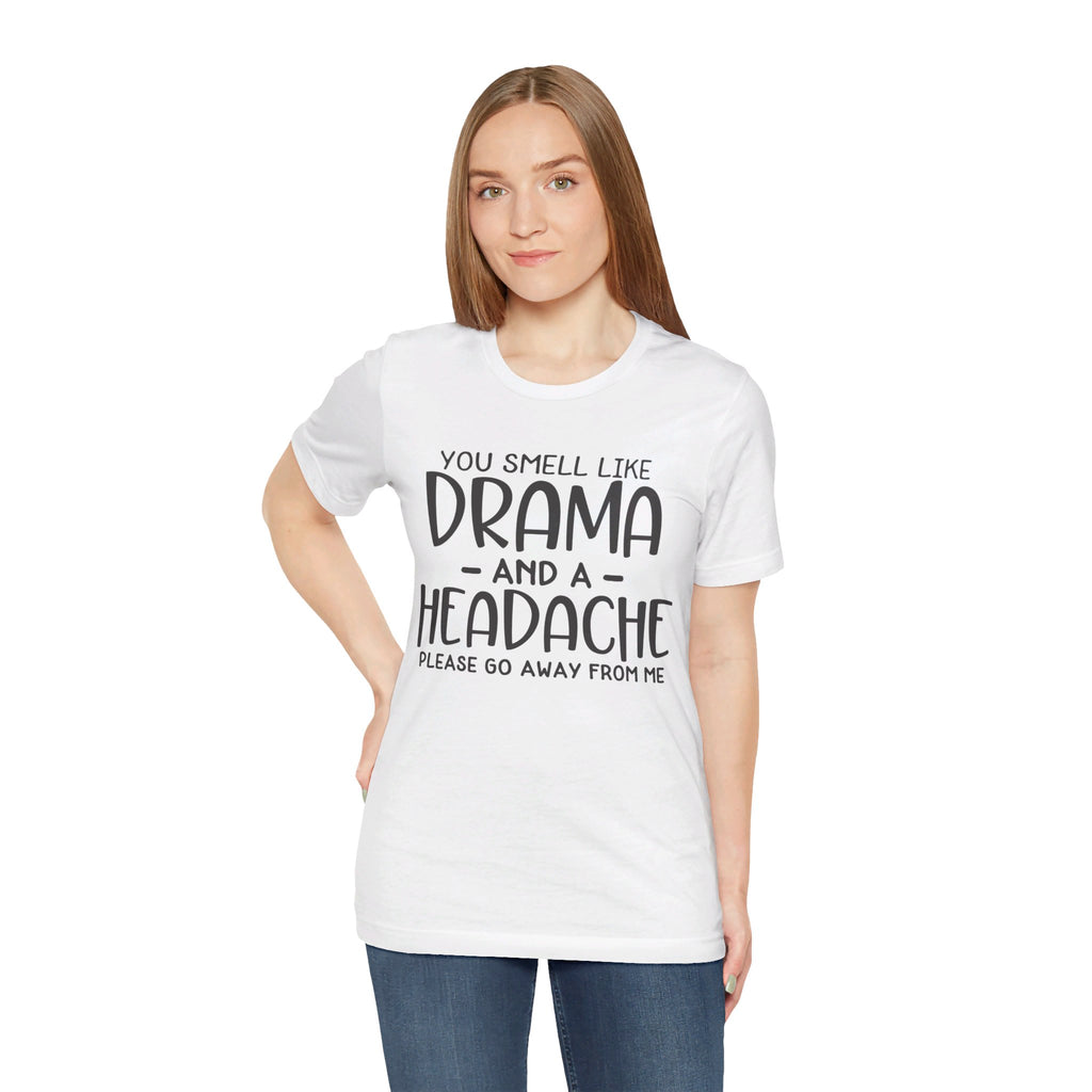 Drama and a Headache Tee