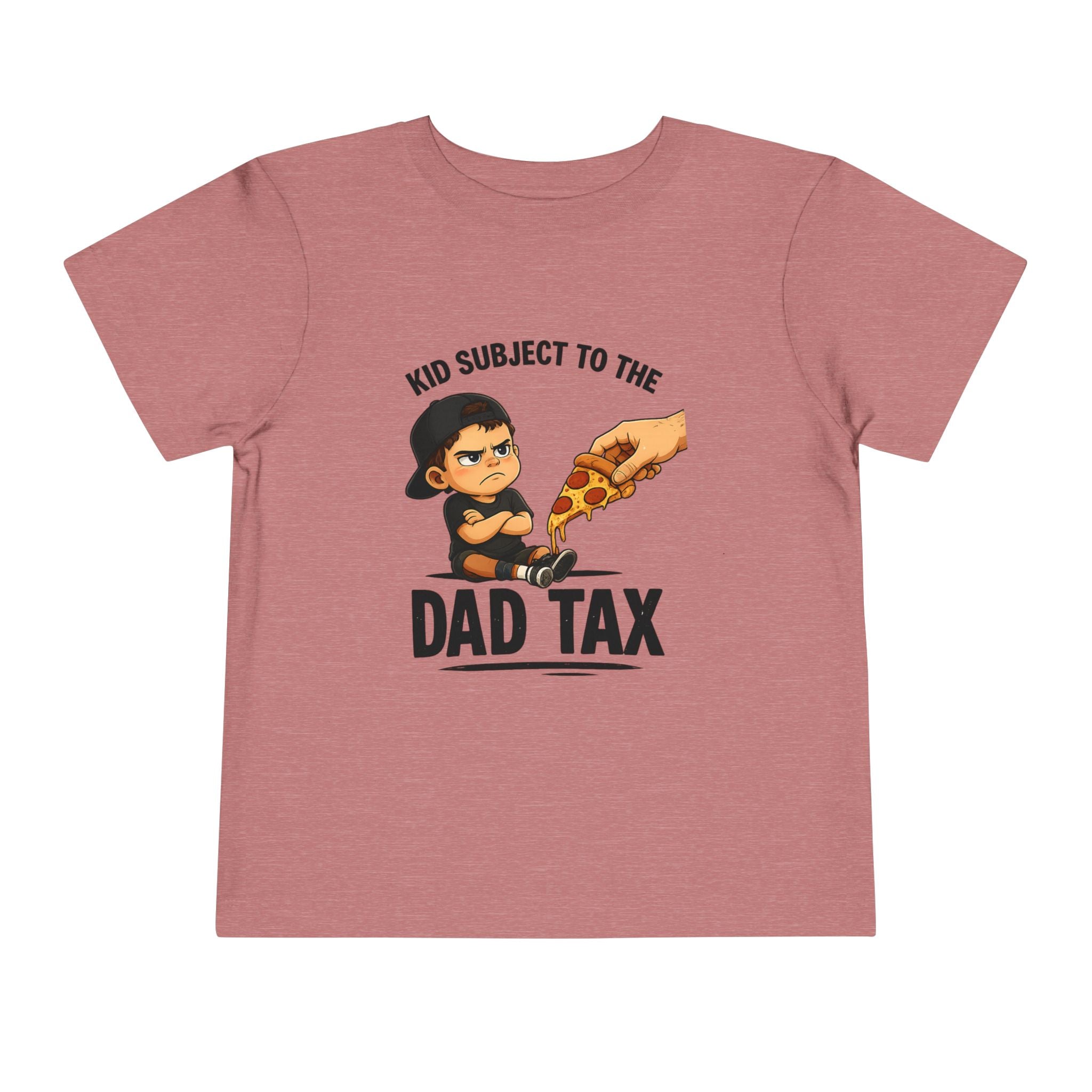 Subject to the Dad Tax Toddler Tee