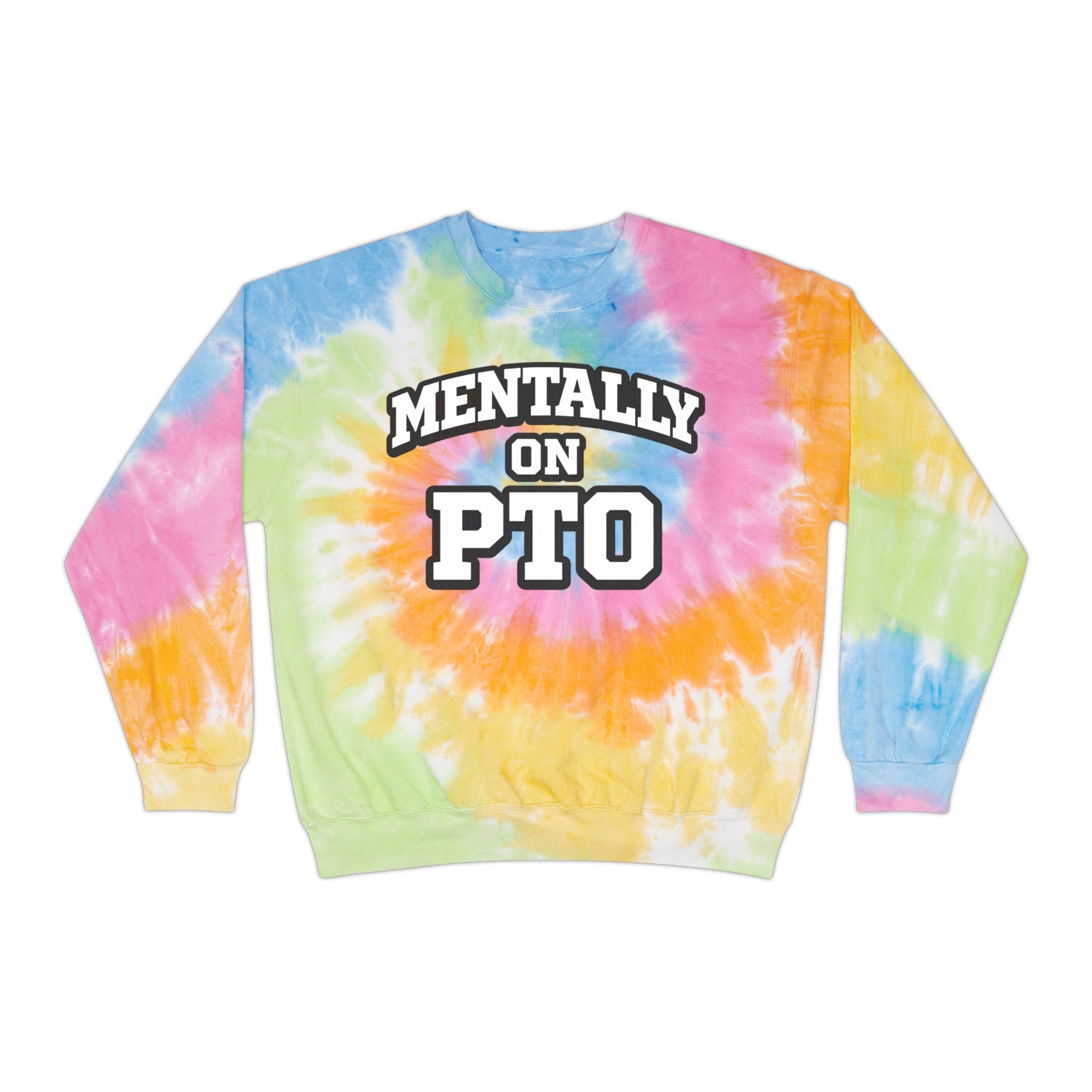 PTO Tie-Dye Sweatshirt
