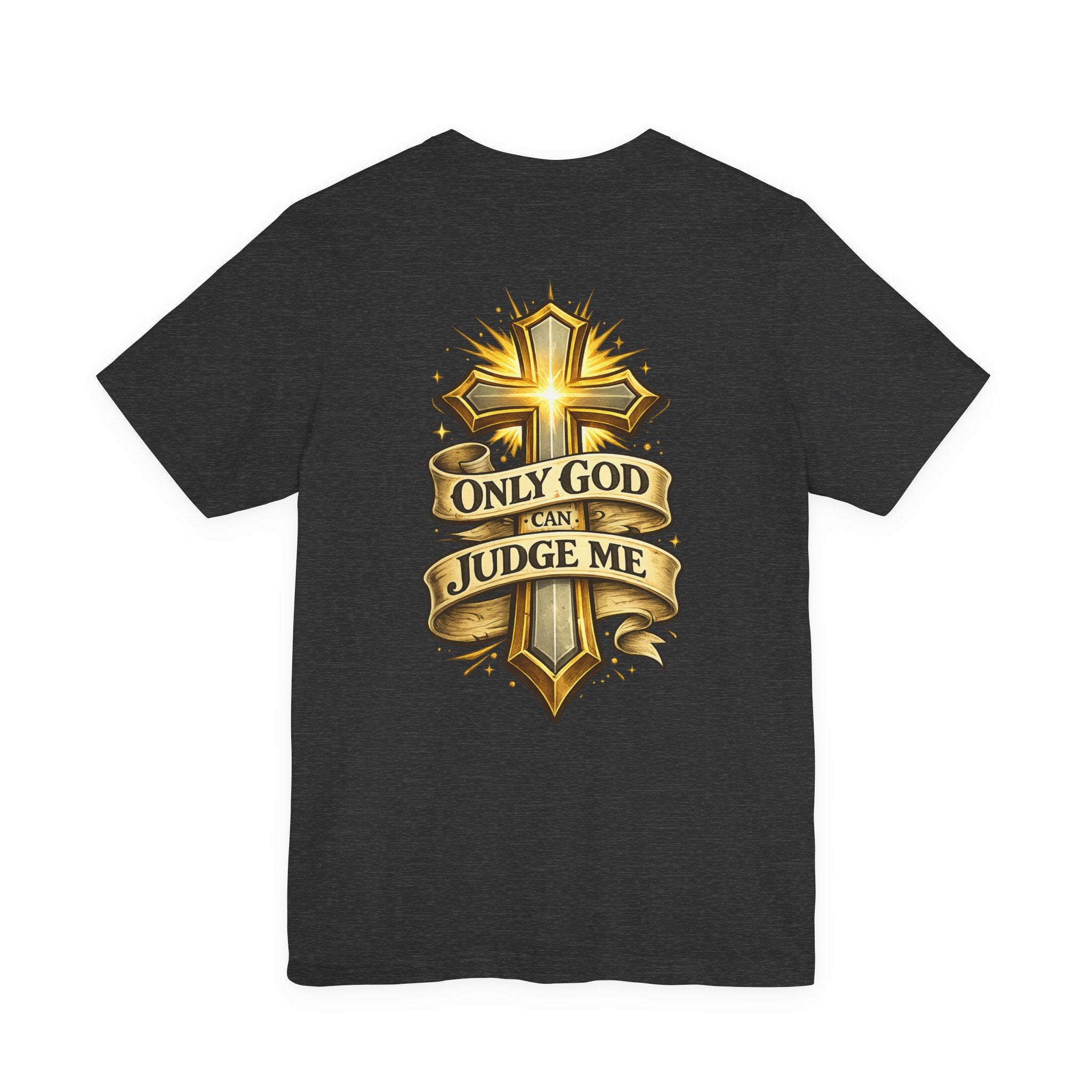 Only God Can Judge Me Unisex T-shirt