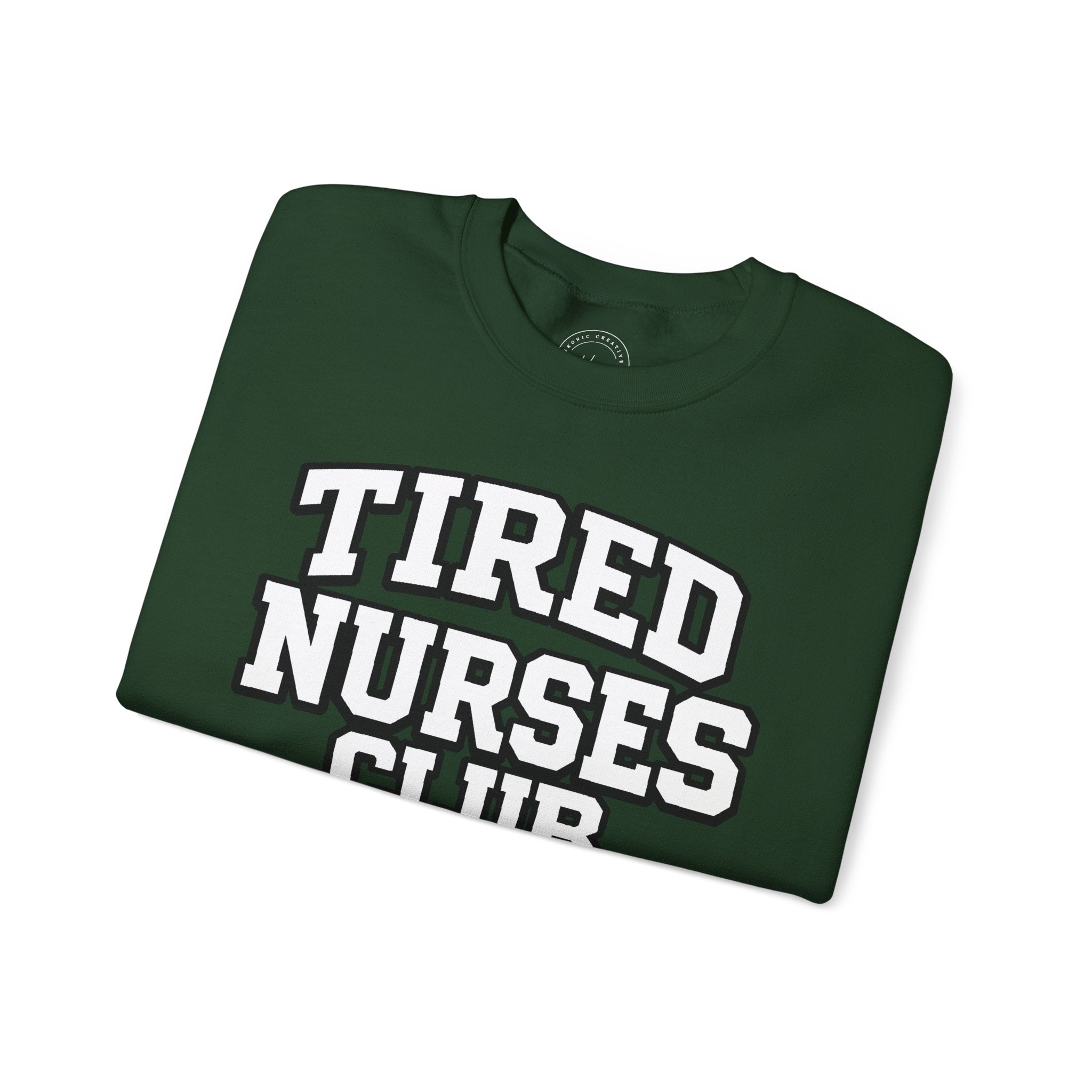 Tired Nurses Club Sweatshirt