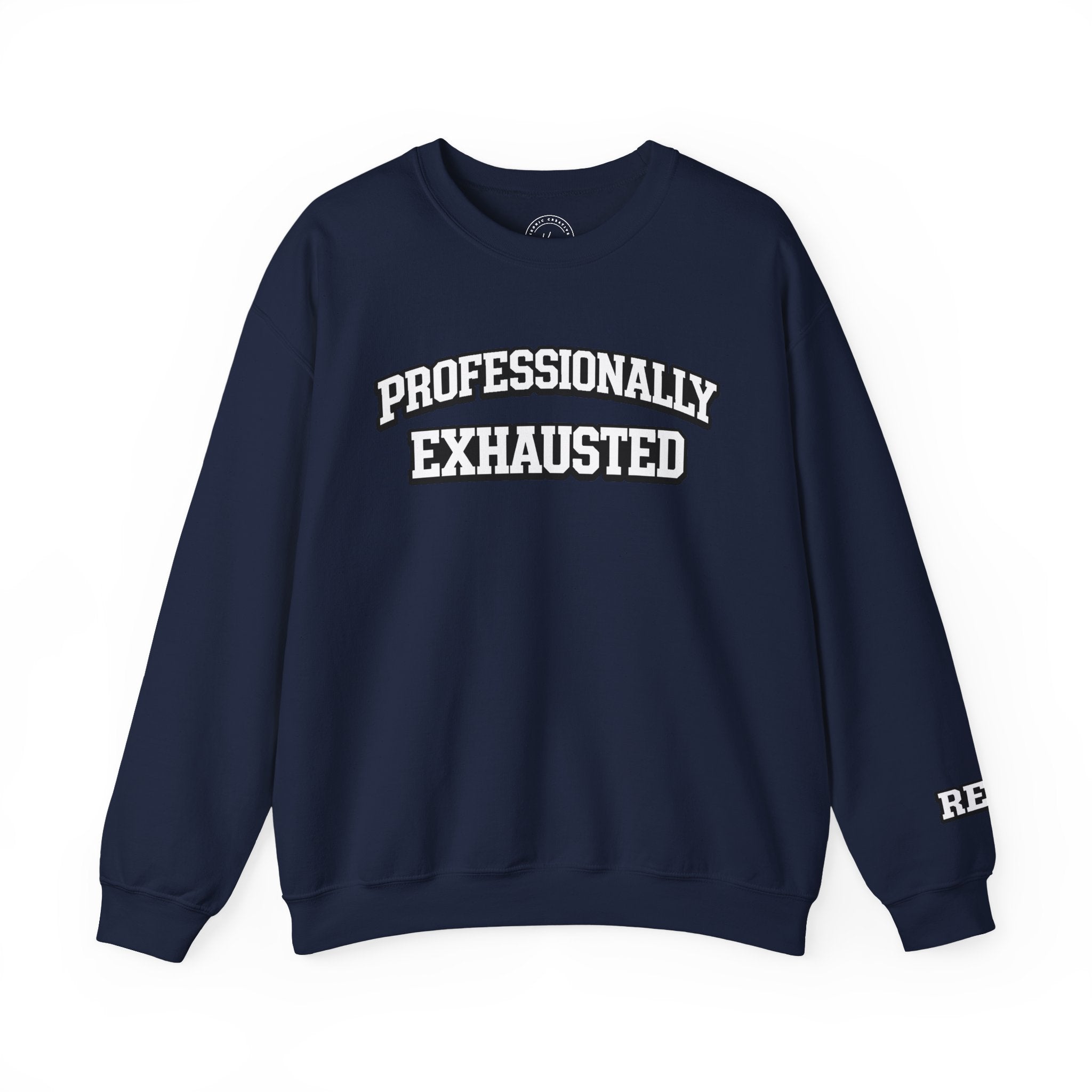 Professionally Exhausted Sweatshirt