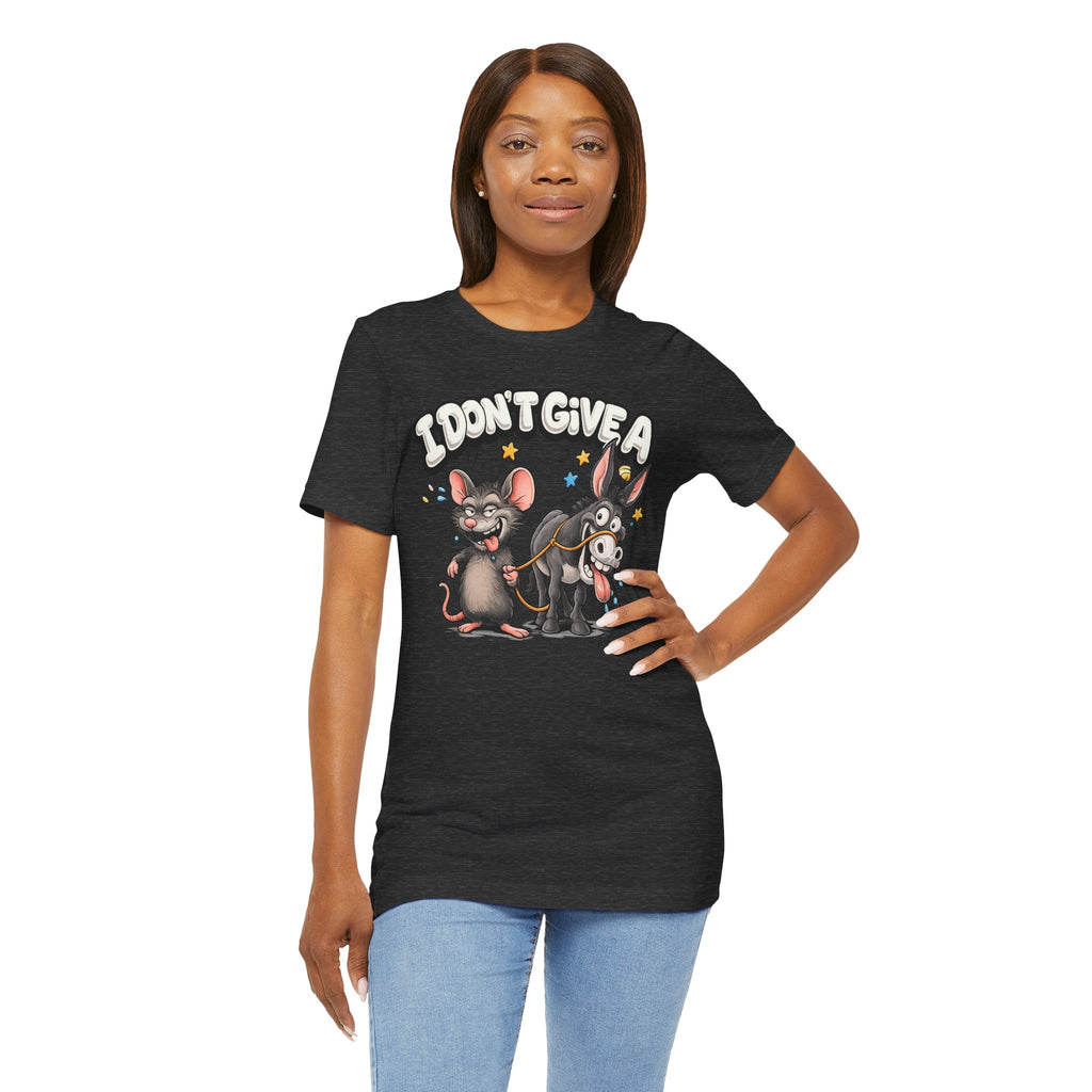 I Don't Give A Unisex T-shirt
