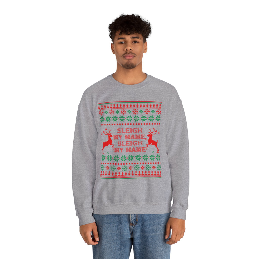 Sleigh My Name Unisex Sweatshirt