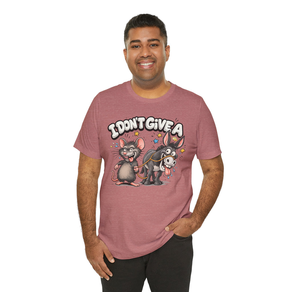 I Don't Give A Unisex T-shirt