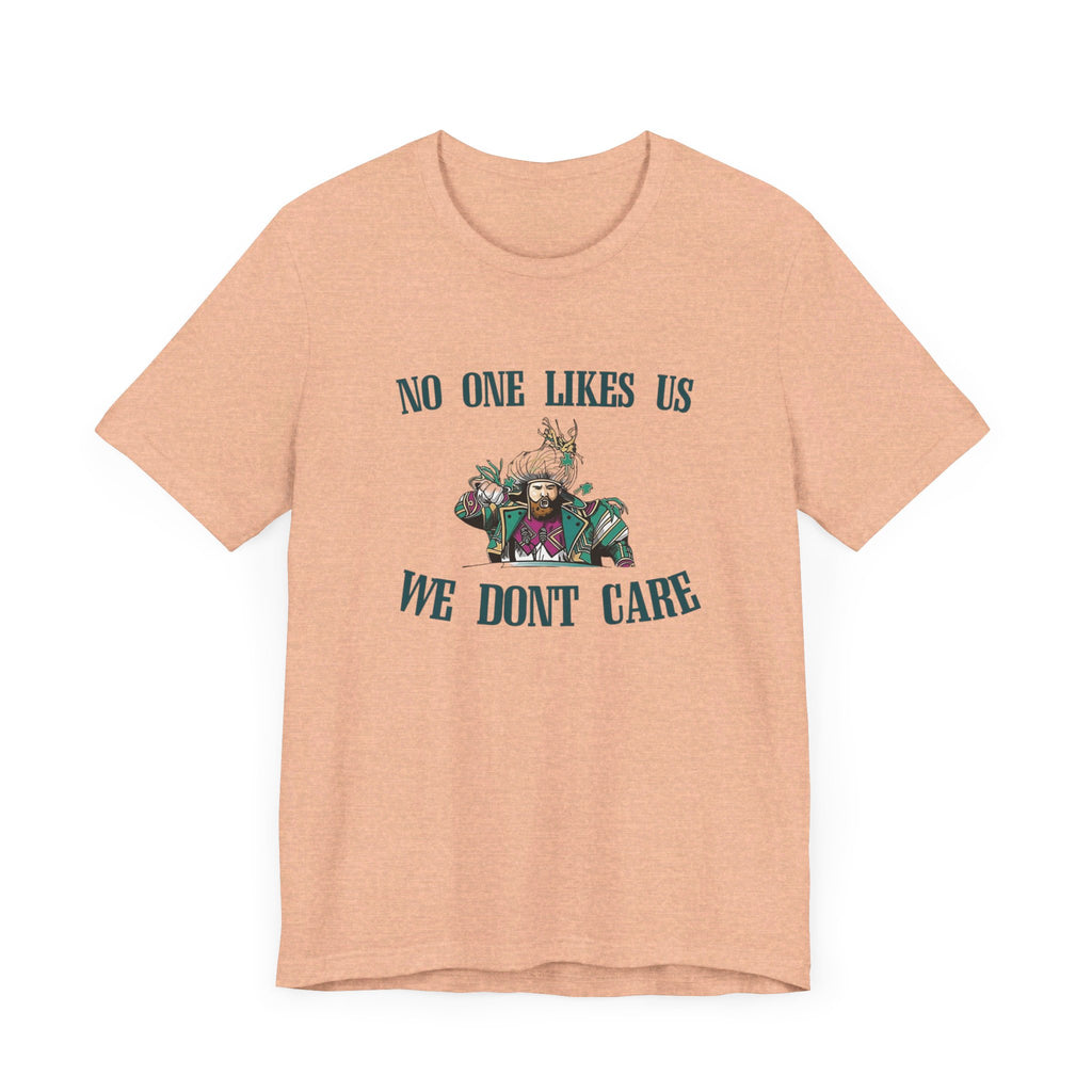 No One Likes Us Tee