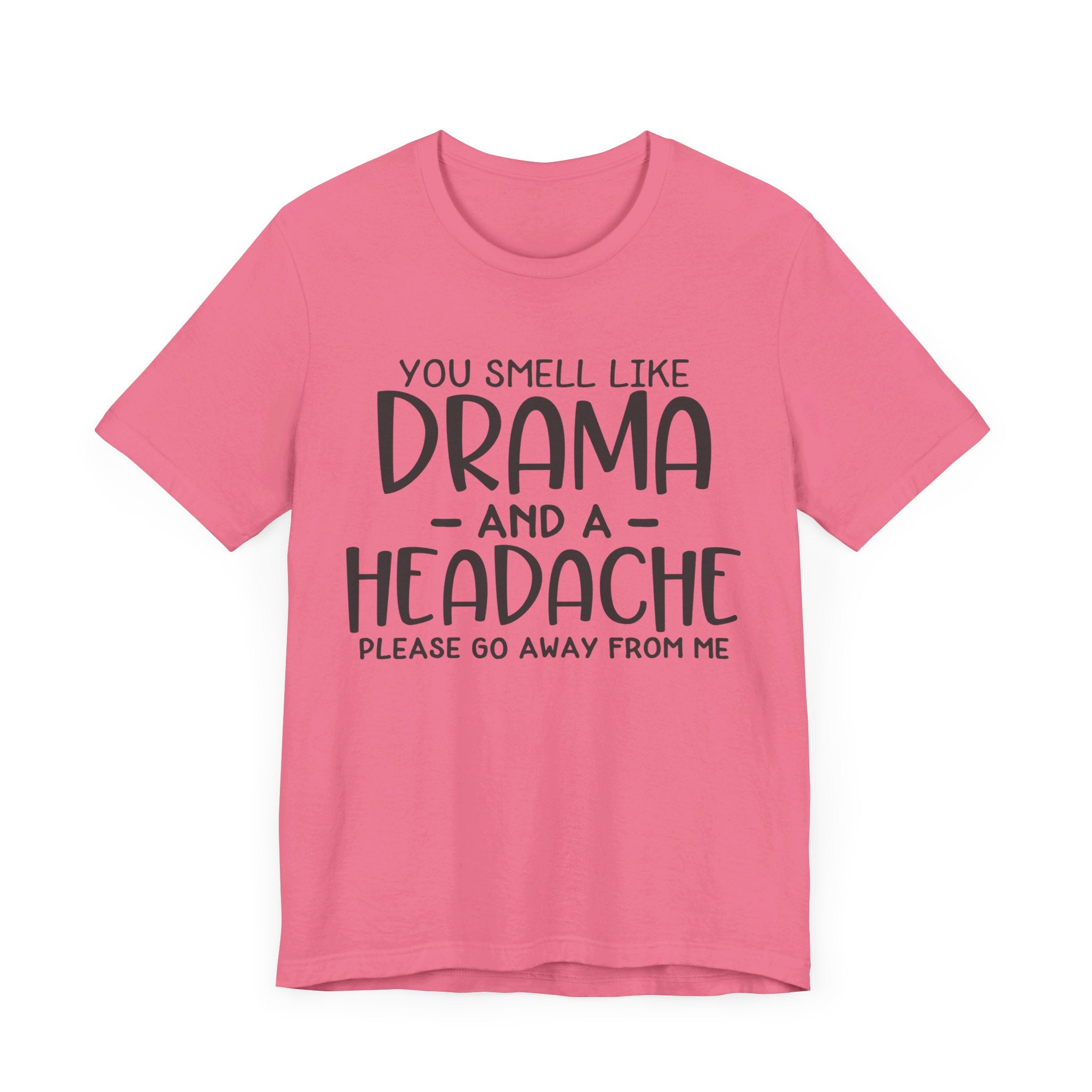 Drama and a Headache Tee