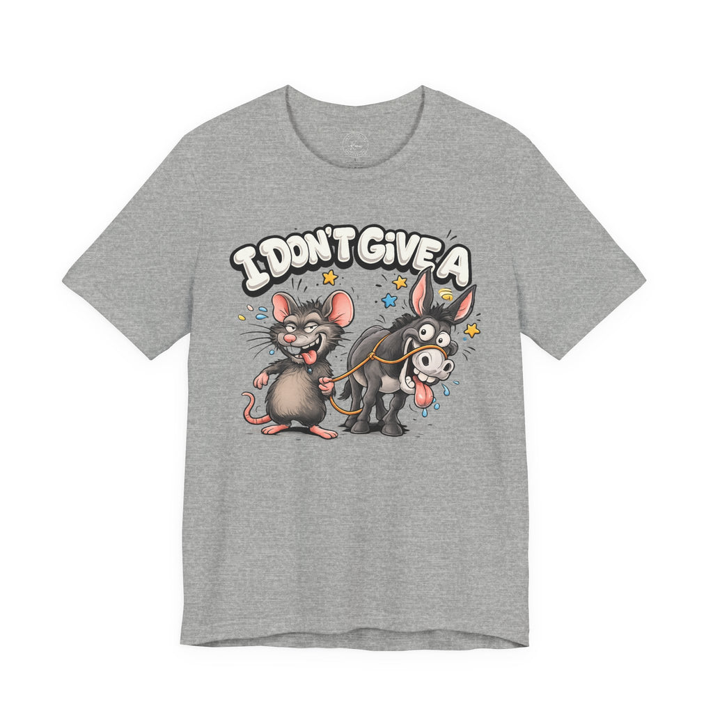 I Don't Give A Unisex T-shirt