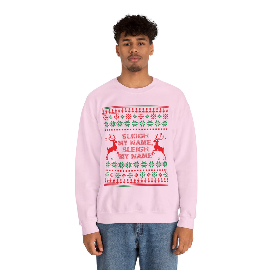 Sleigh My Name Unisex Sweatshirt