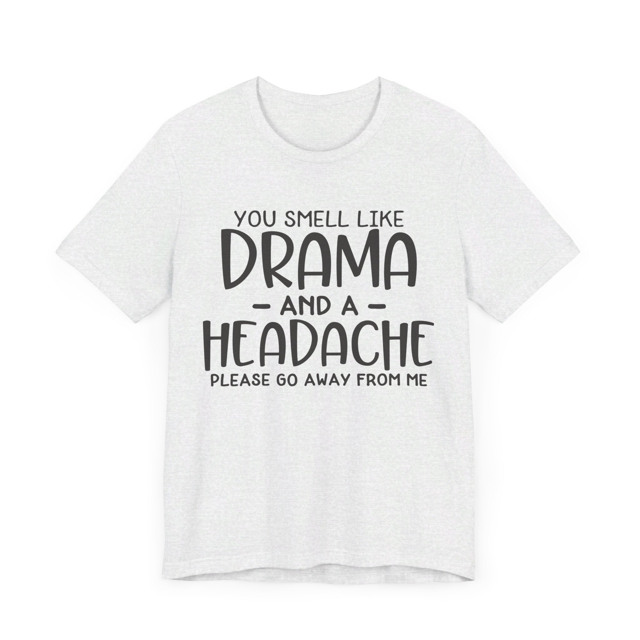 Drama and a Headache Tee