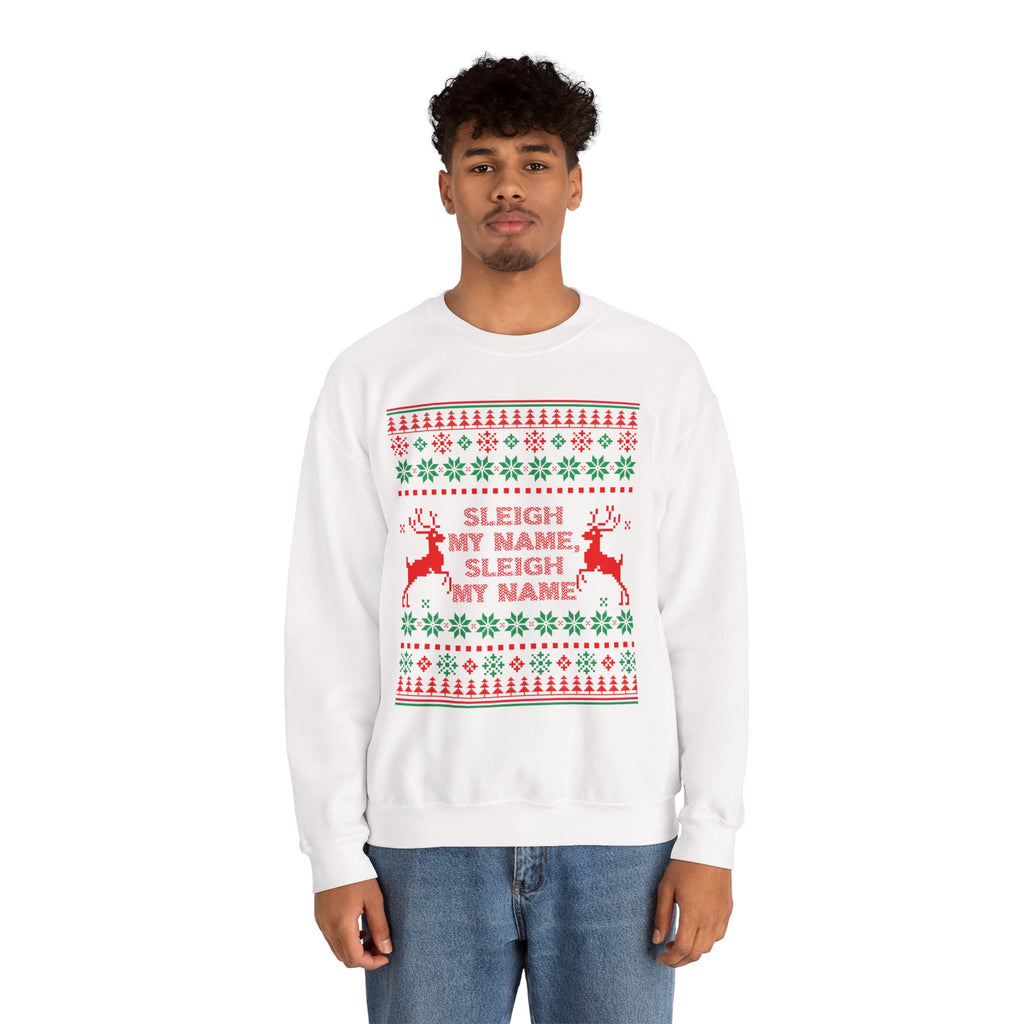 Sleigh My Name Unisex Sweatshirt