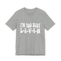 Too Busy Tee
