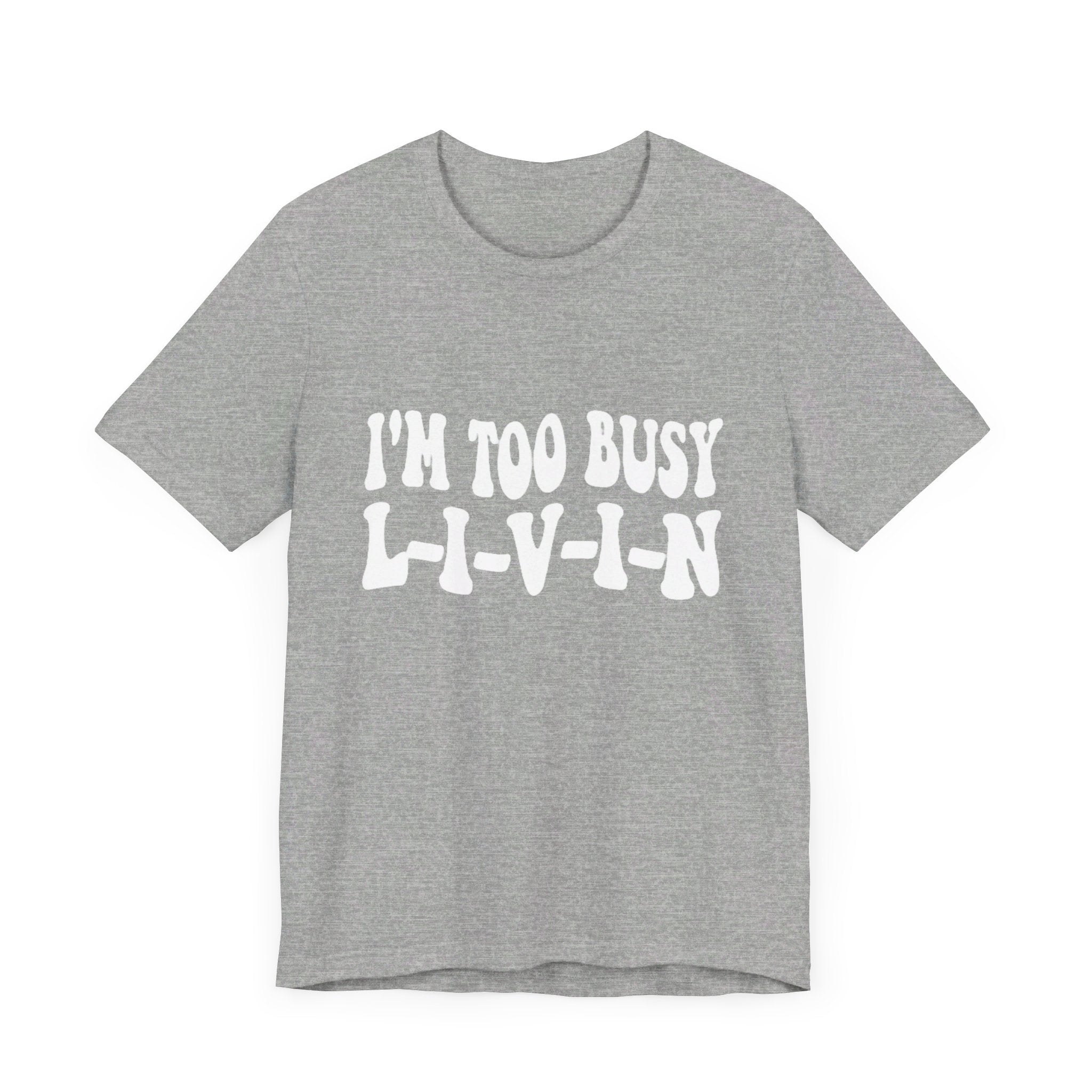 Too Busy Tee