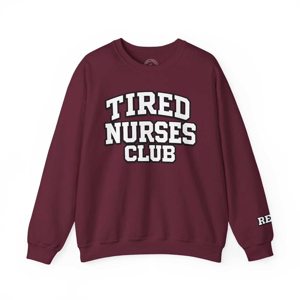 Tired Nurses Club Sweatshirt
