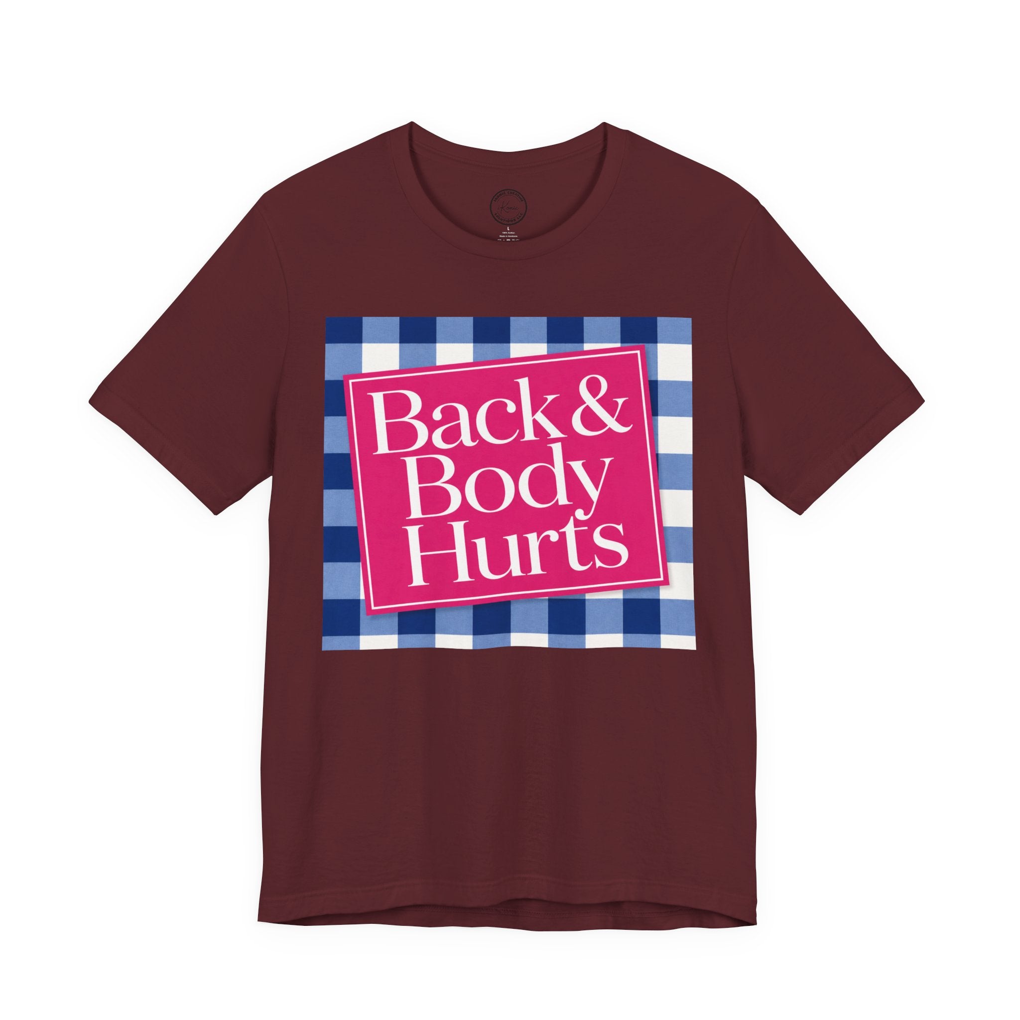 Back & Body Hurts Unisex T-Shirt