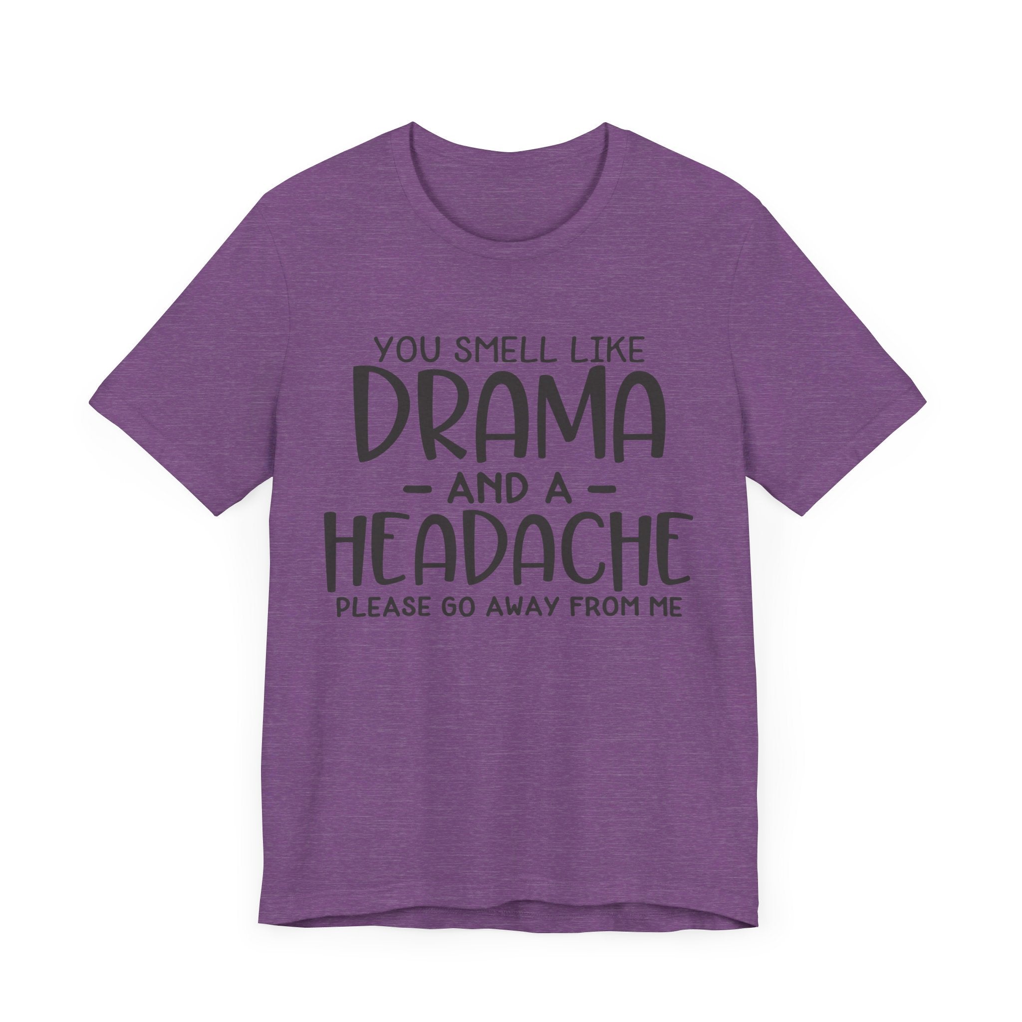 Drama and a Headache Tee