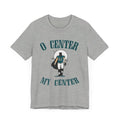 O Center My Center Tee