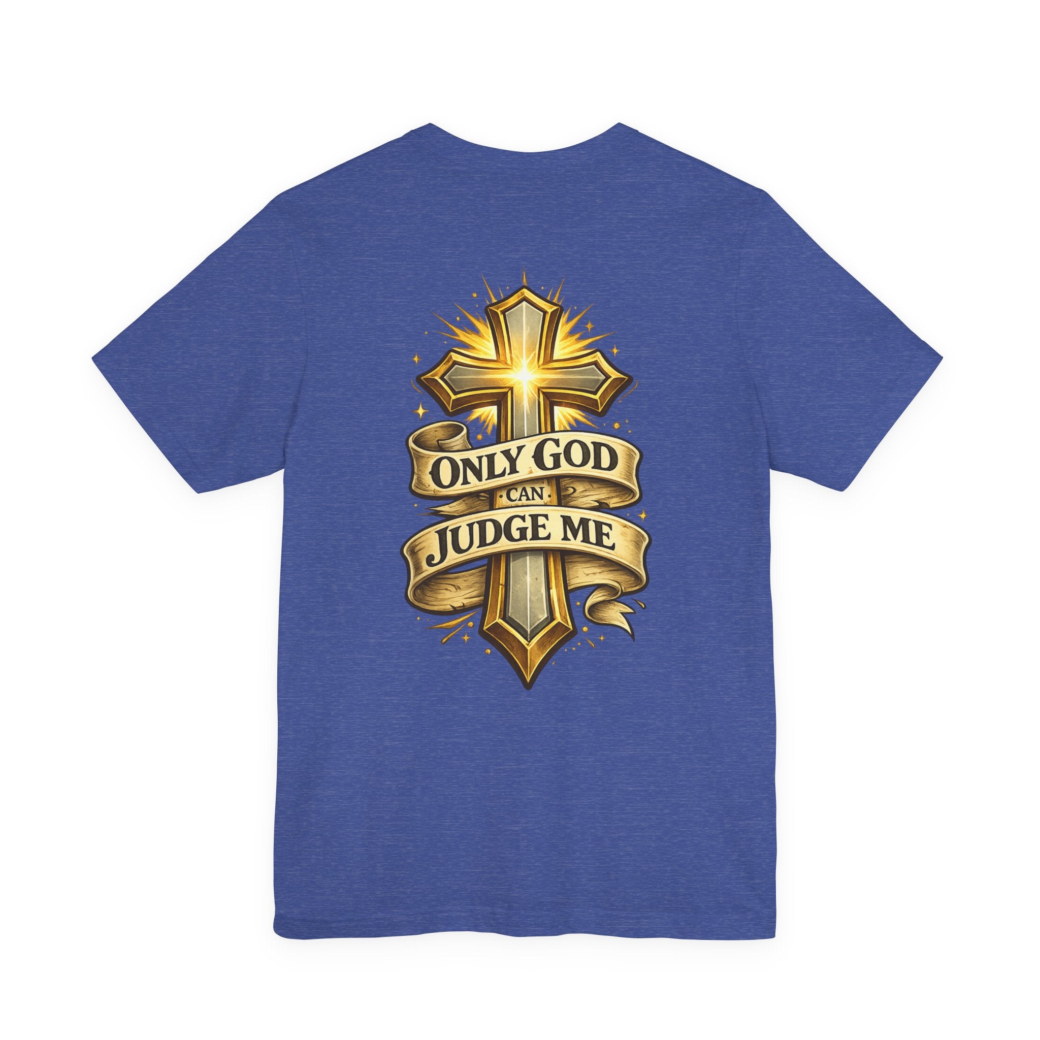 Only God Can Judge Me Unisex T-shirt
