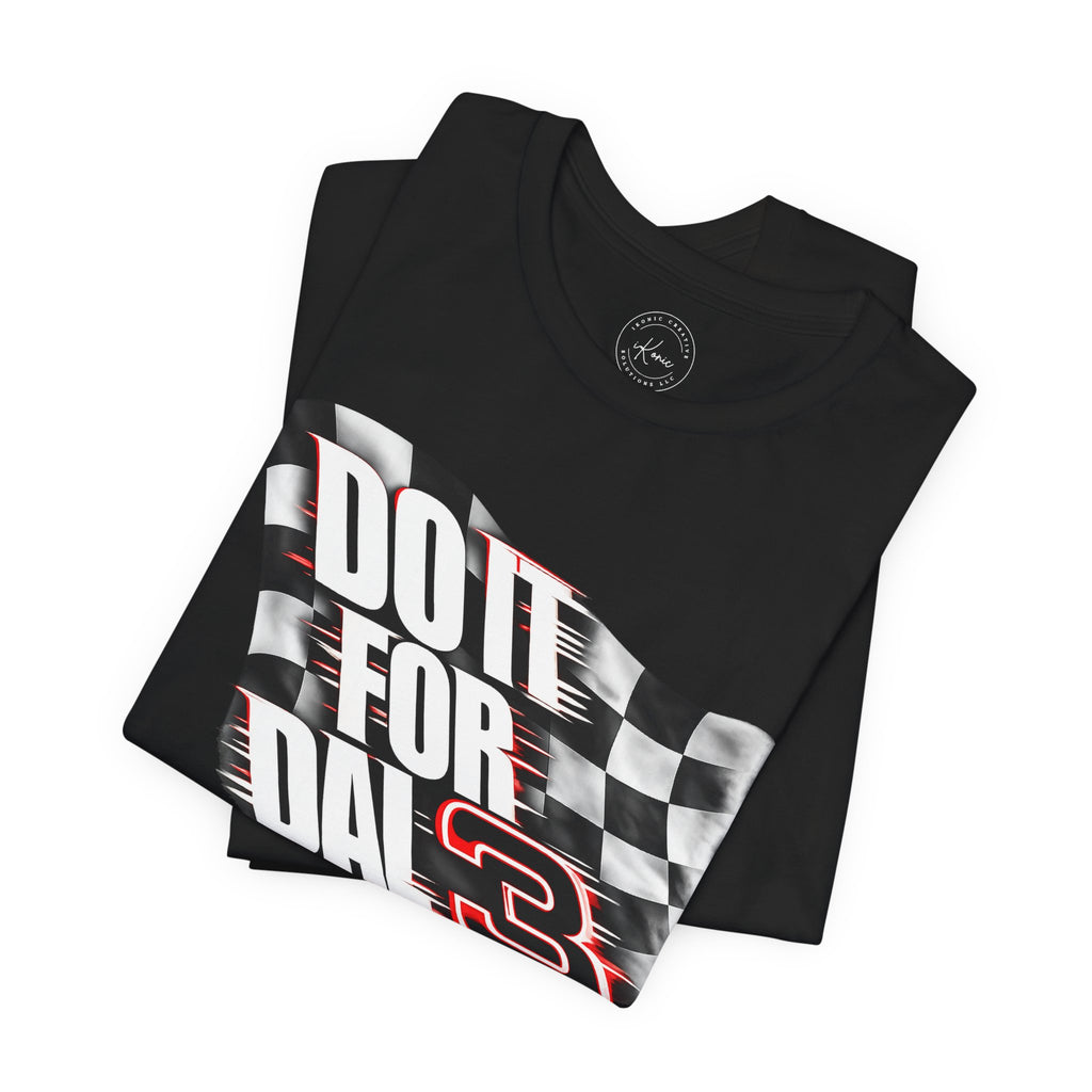 Do It For Dale Unisex T-Shirt
