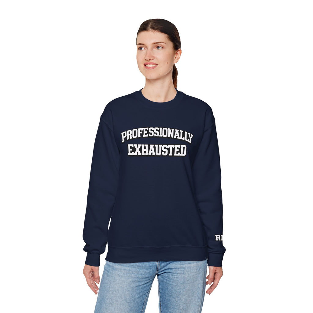 Professionally Exhausted Sweatshirt