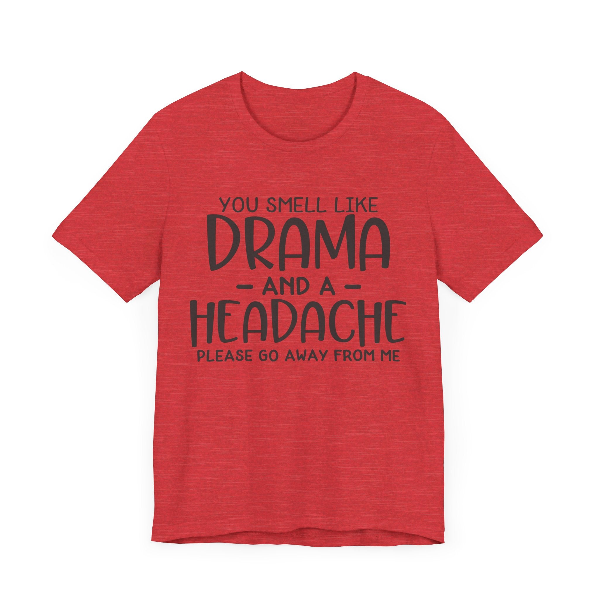 Drama and a Headache Tee