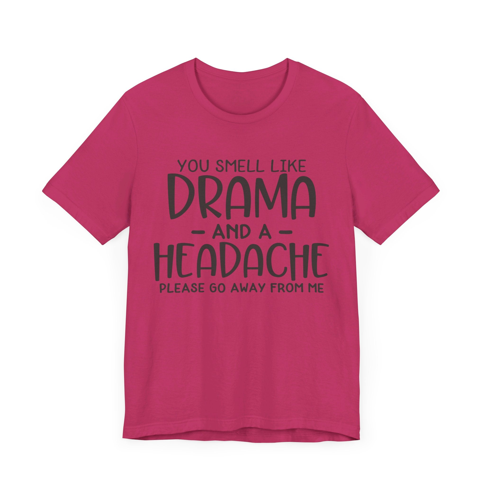 Drama and a Headache Tee