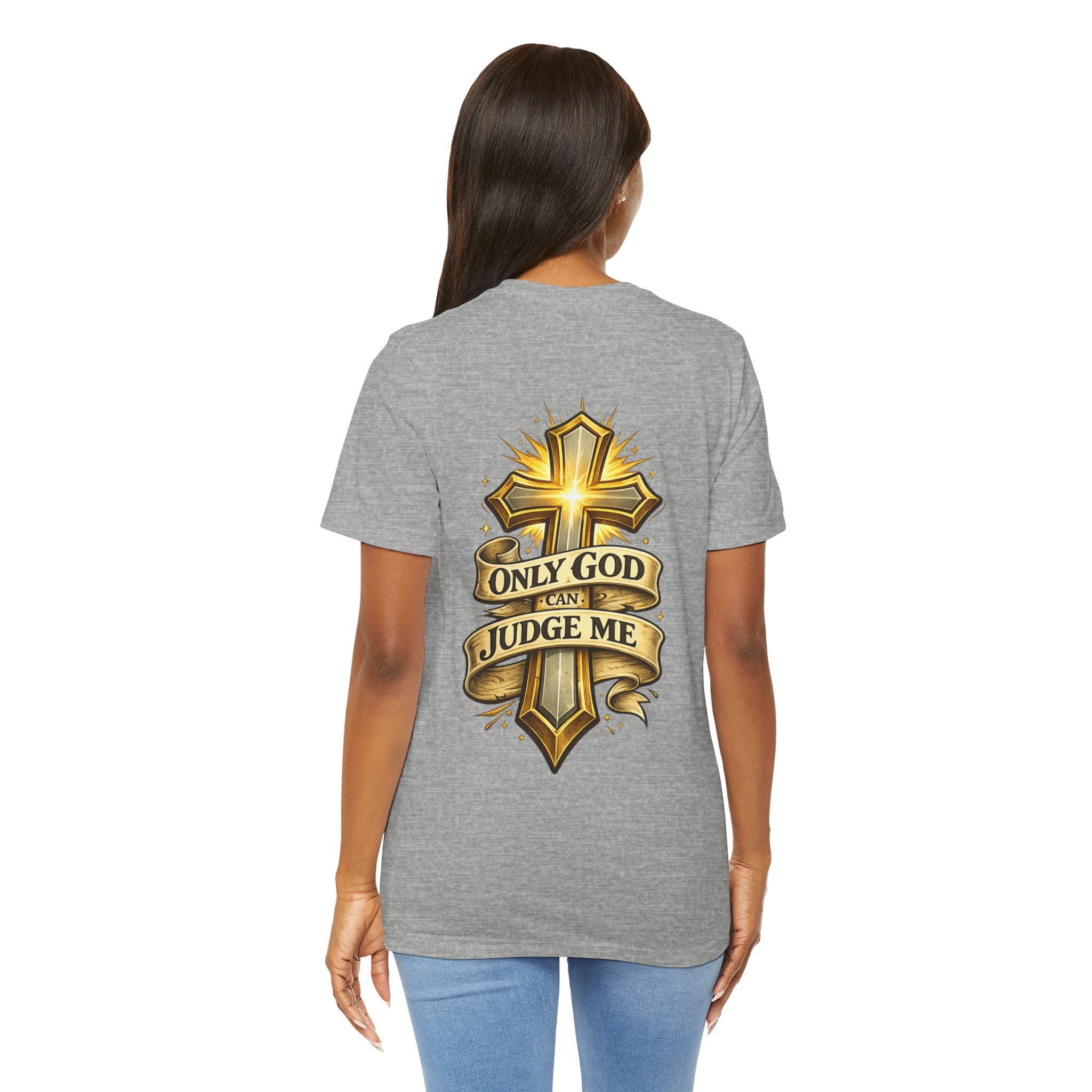 Only God Can Judge Me Unisex T-shirt