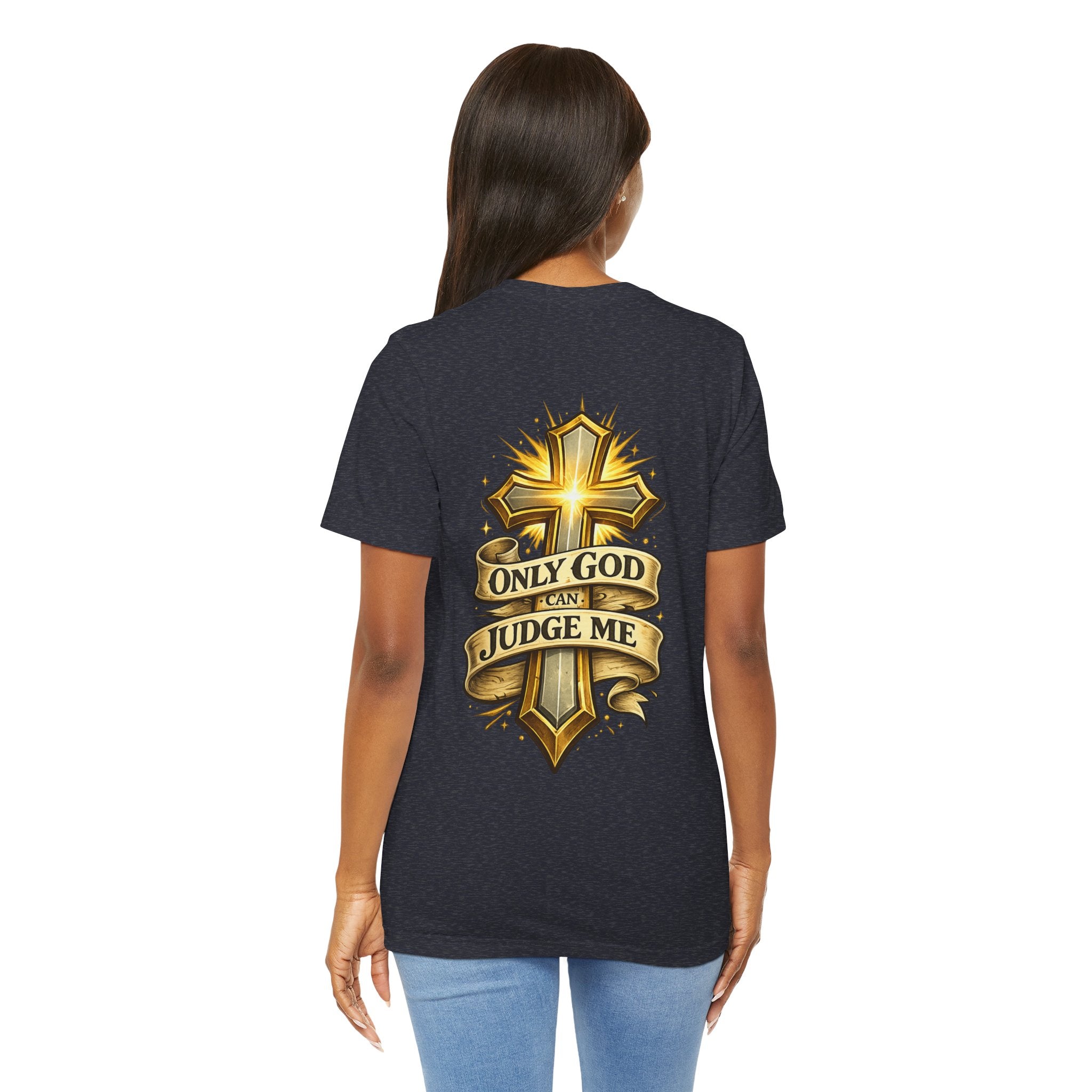 Only God Can Judge Me Unisex T-shirt
