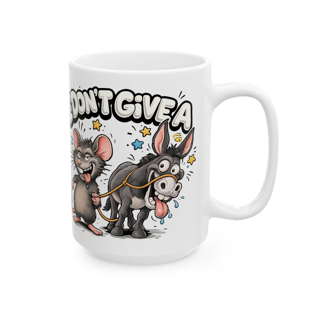 I Don't Give A Ceramic Mug, (11oz, 15oz)