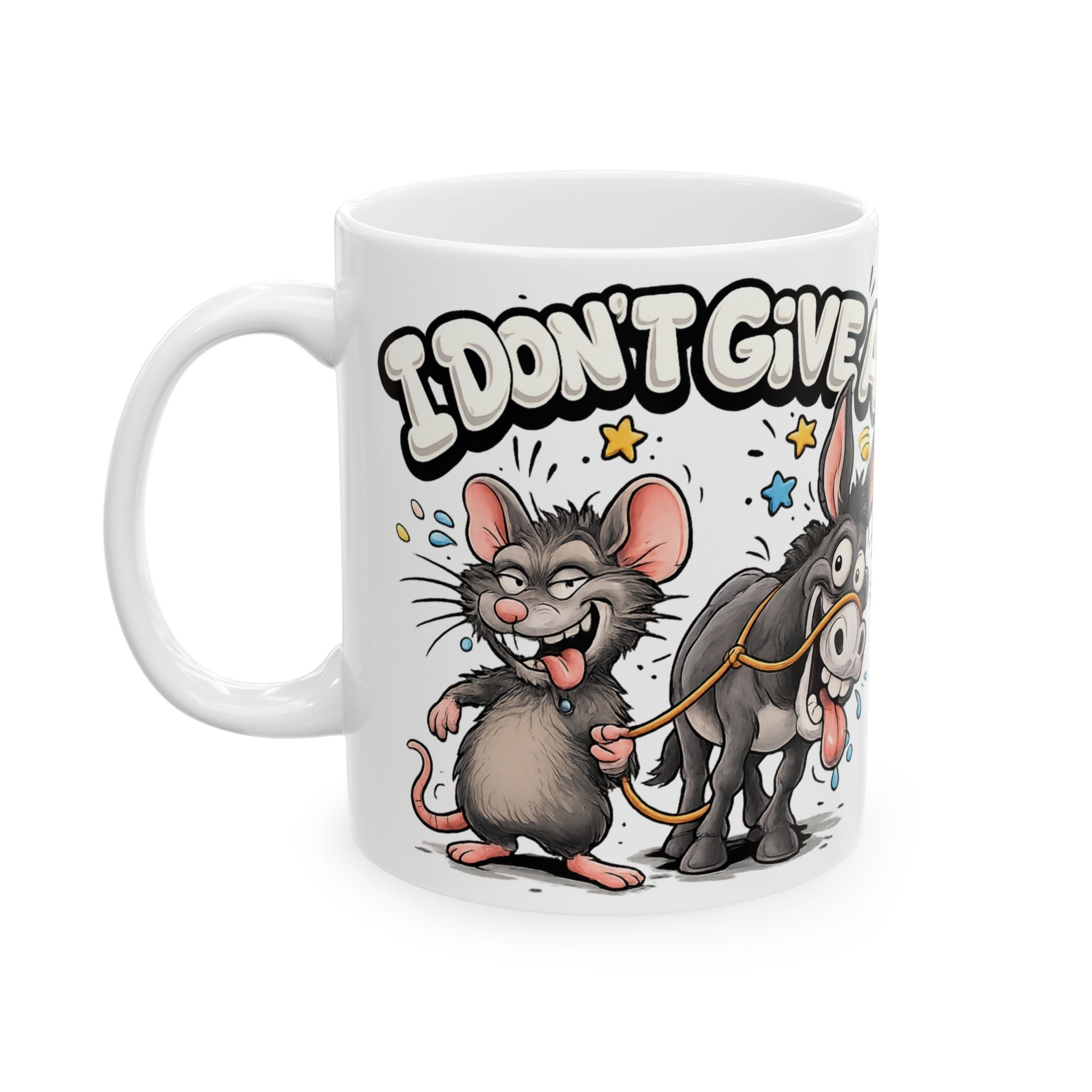 I Don't Give A Ceramic Mug, (11oz, 15oz)