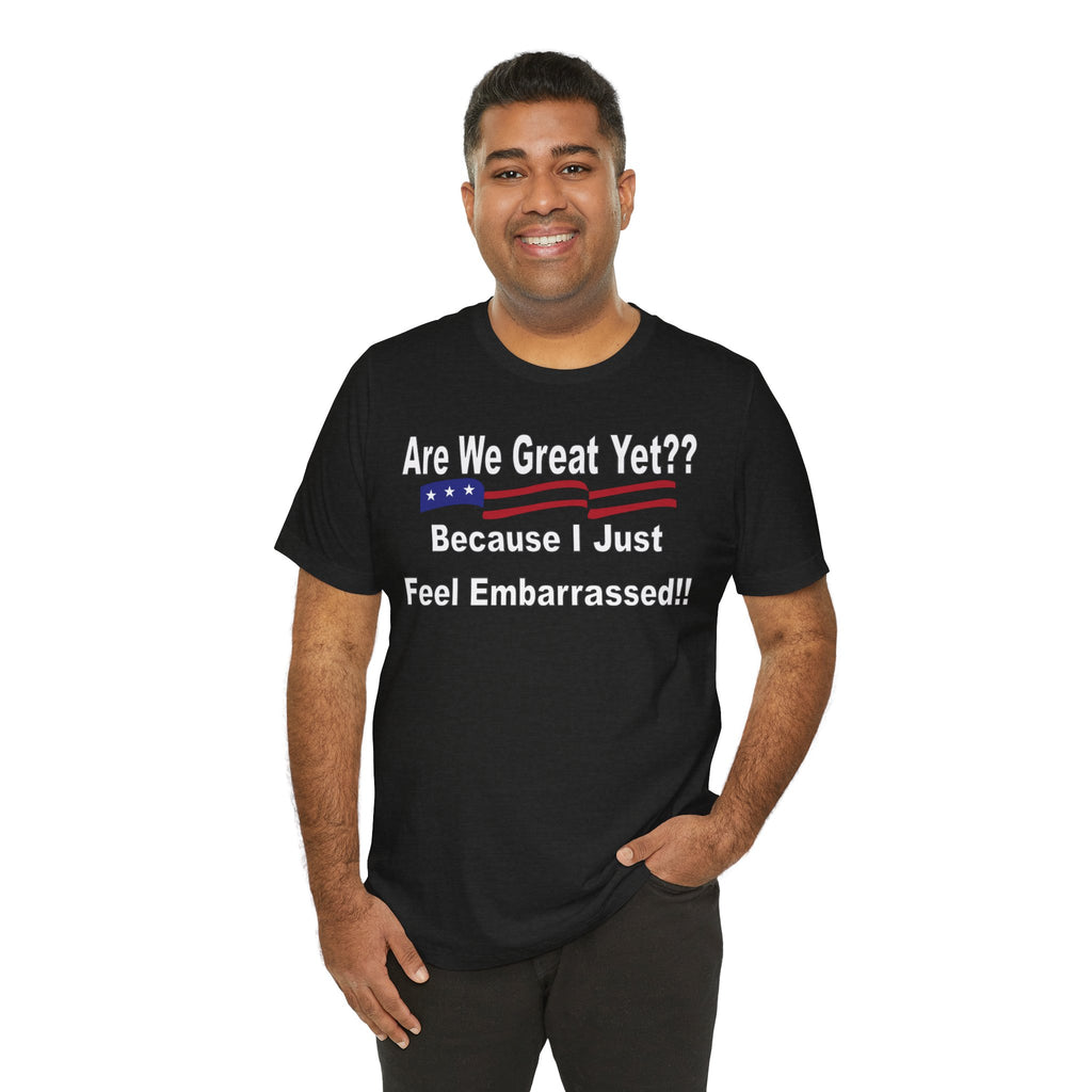 Great Yet? Short Sleeve Tee