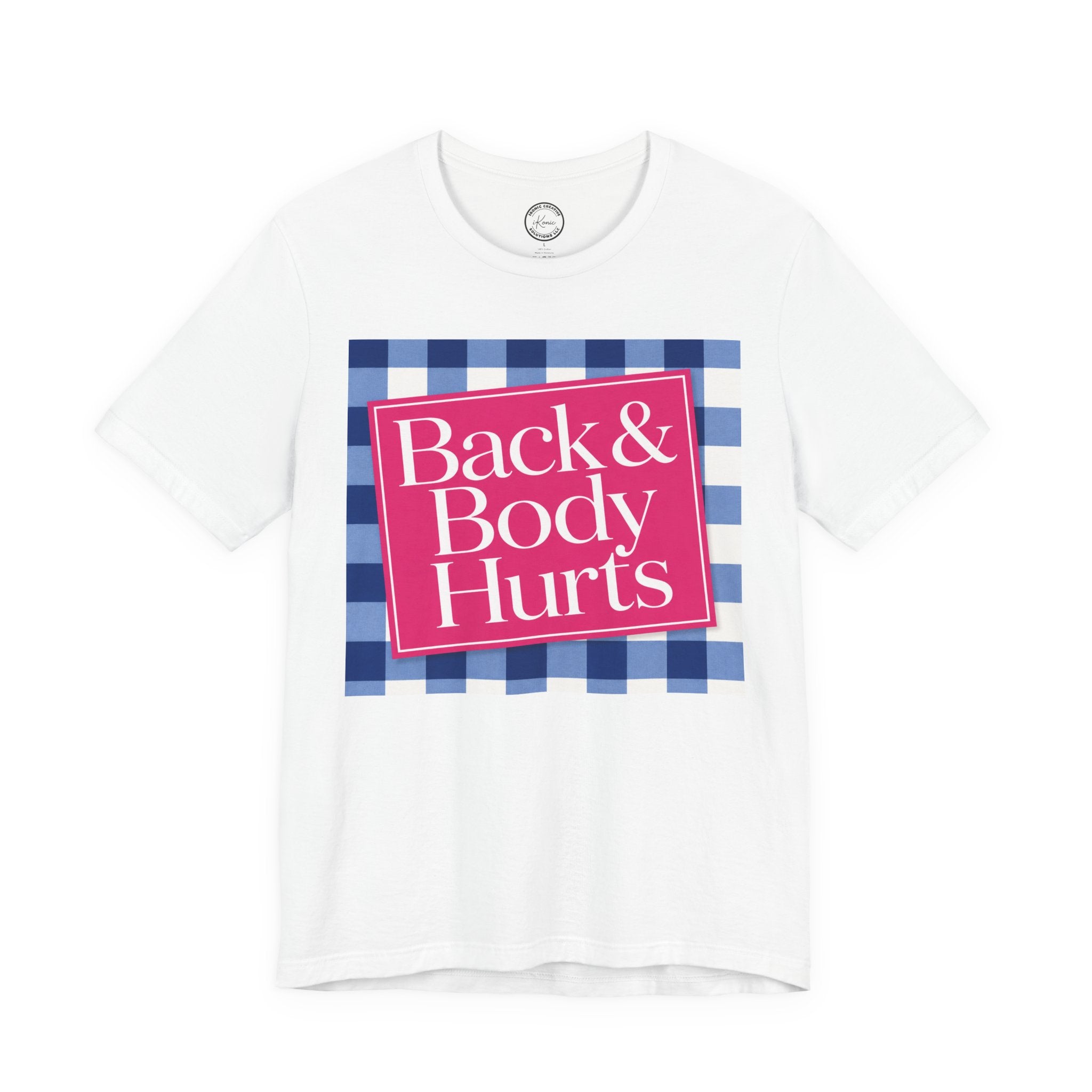 Back & Body Hurts Unisex T-Shirt