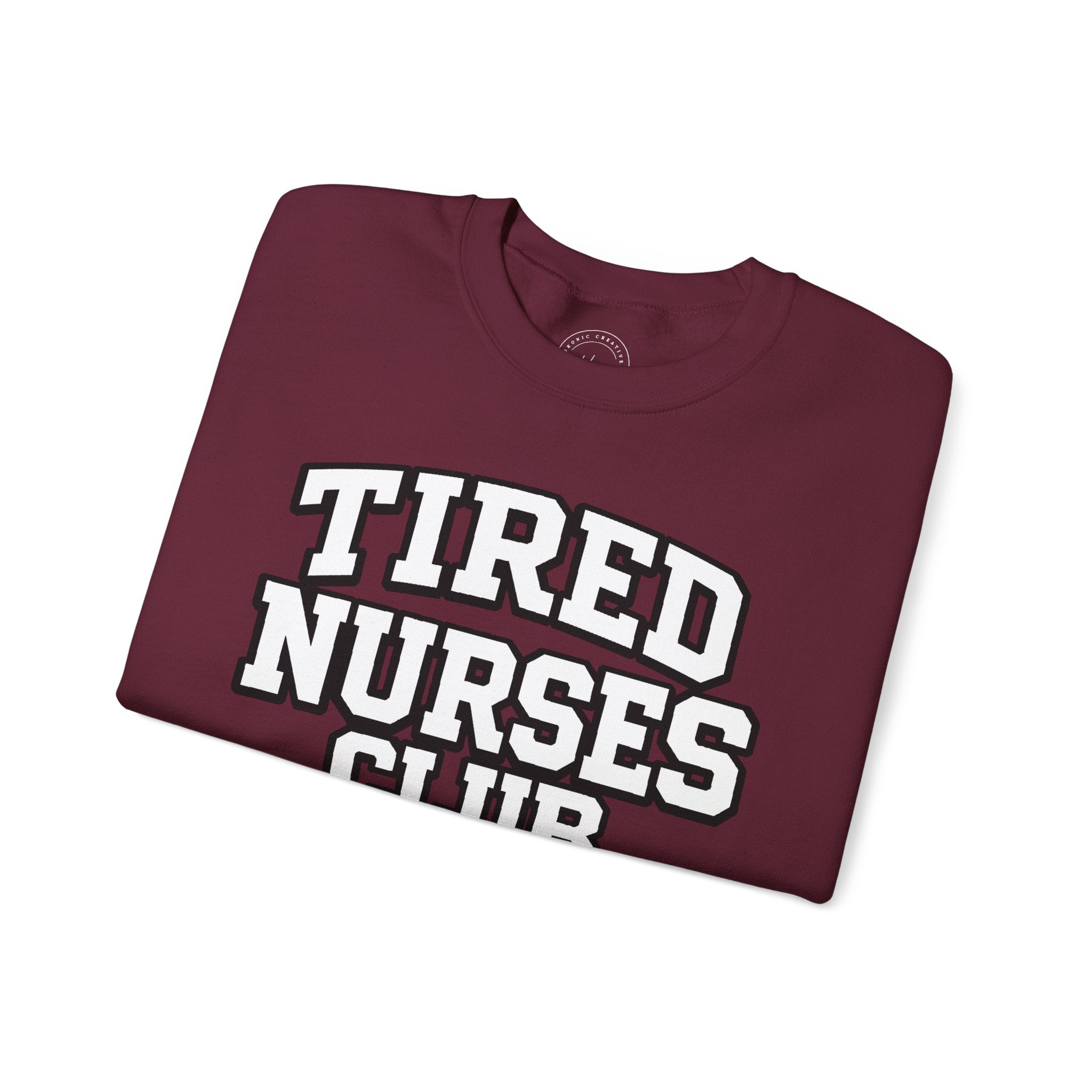 Tired Nurses Club Sweatshirt