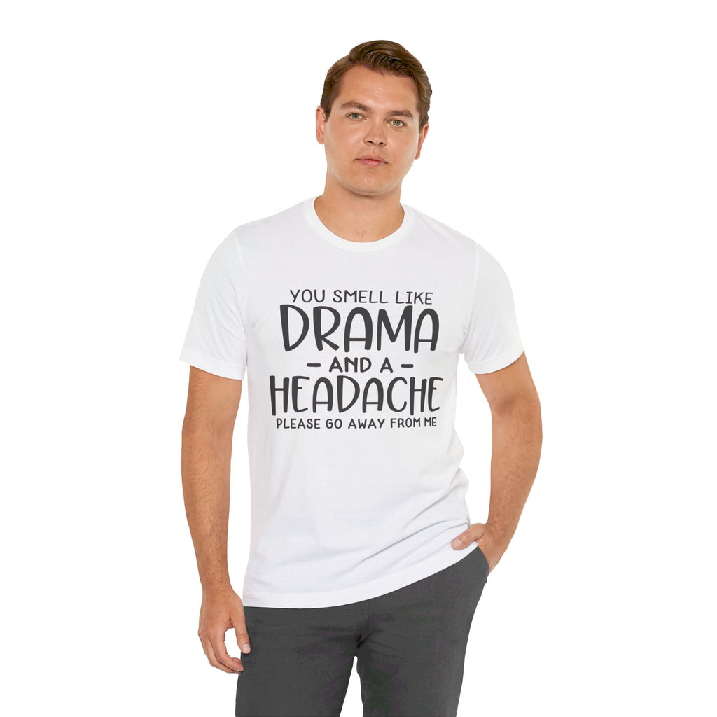 Drama and a Headache Tee