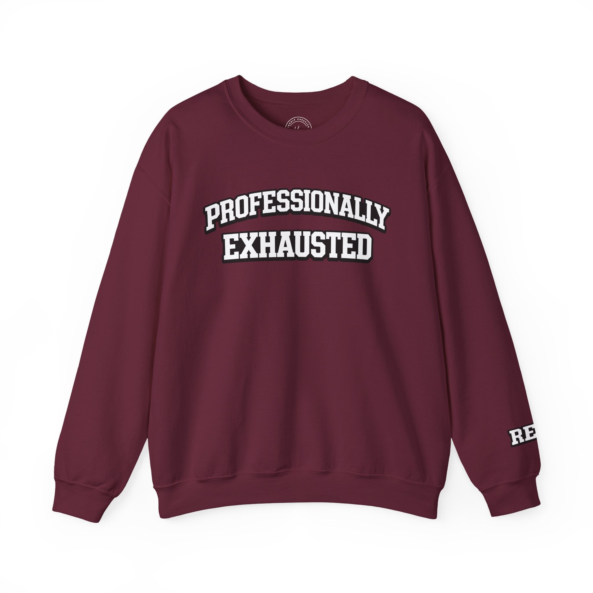 Professionally Exhausted Sweatshirt
