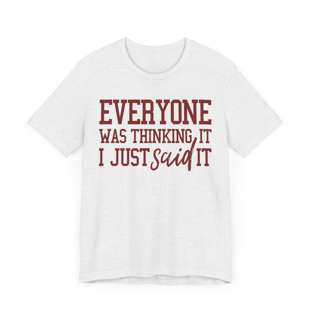 I Just Said It Tee