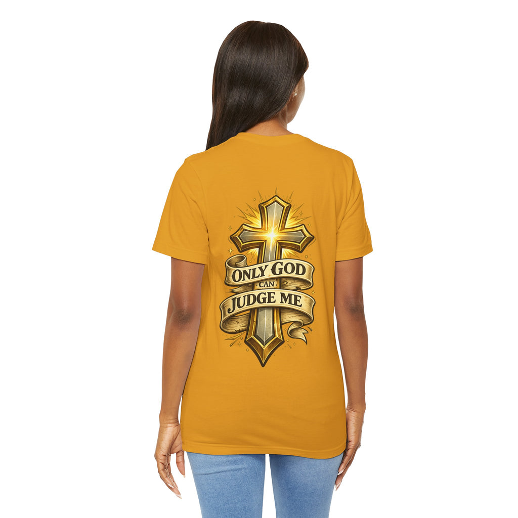 Only God Can Judge Me Unisex T-shirt