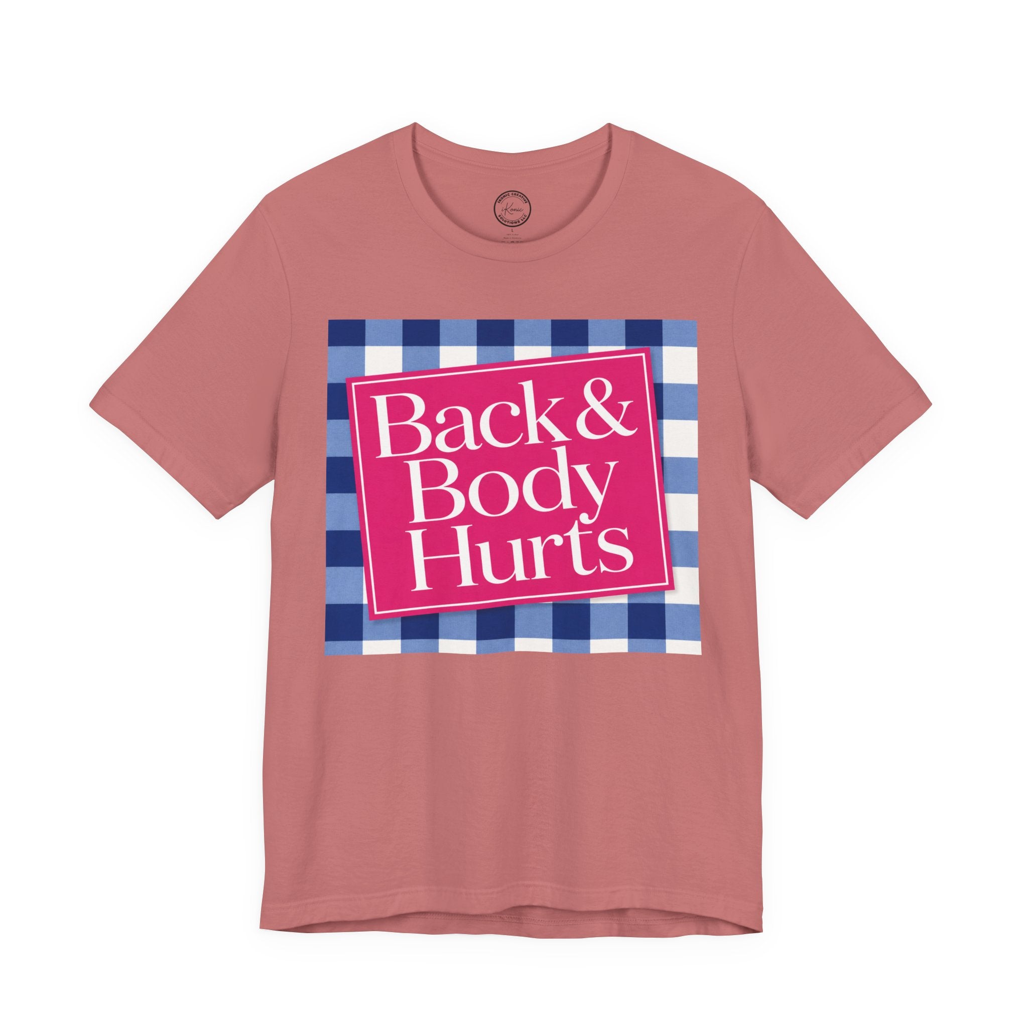 Back & Body Hurts Unisex T-Shirt