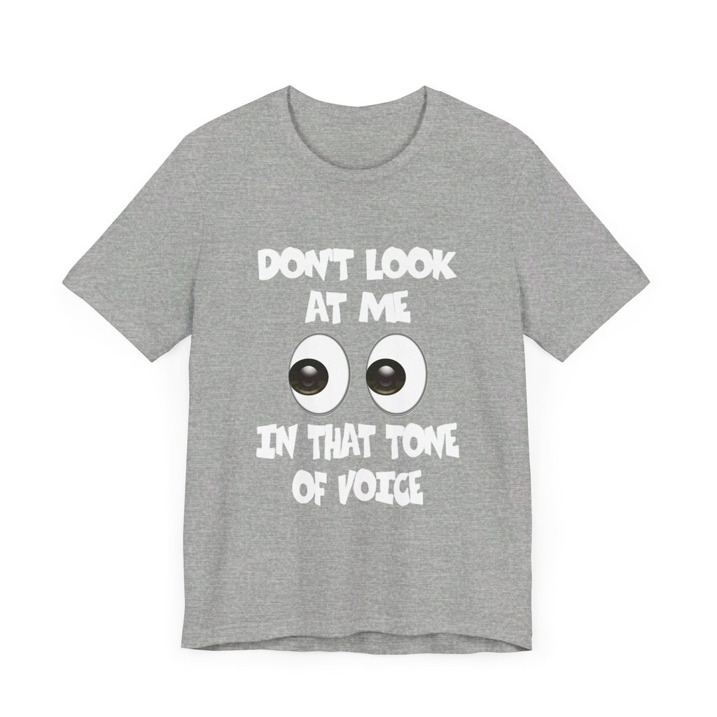 Don't Look At Me Tee