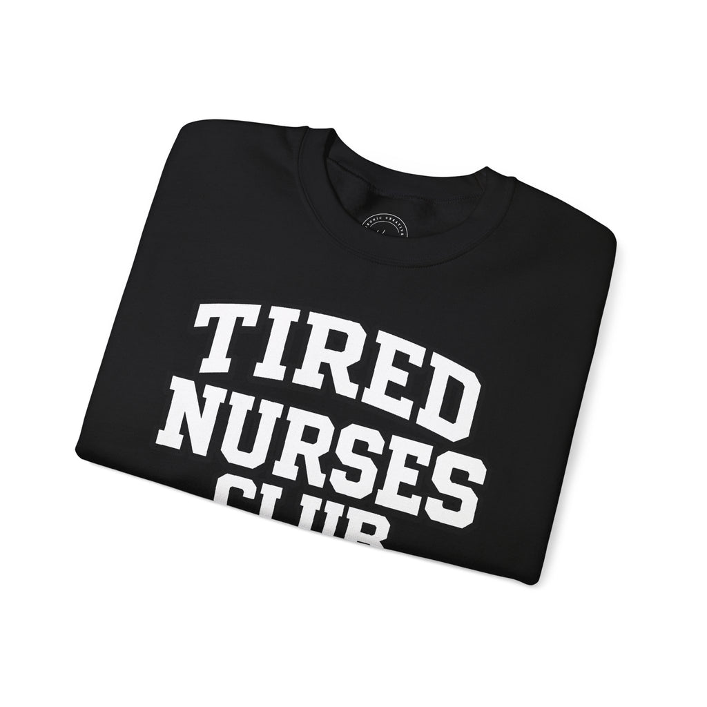 Tired Nurses Club Sweatshirt
