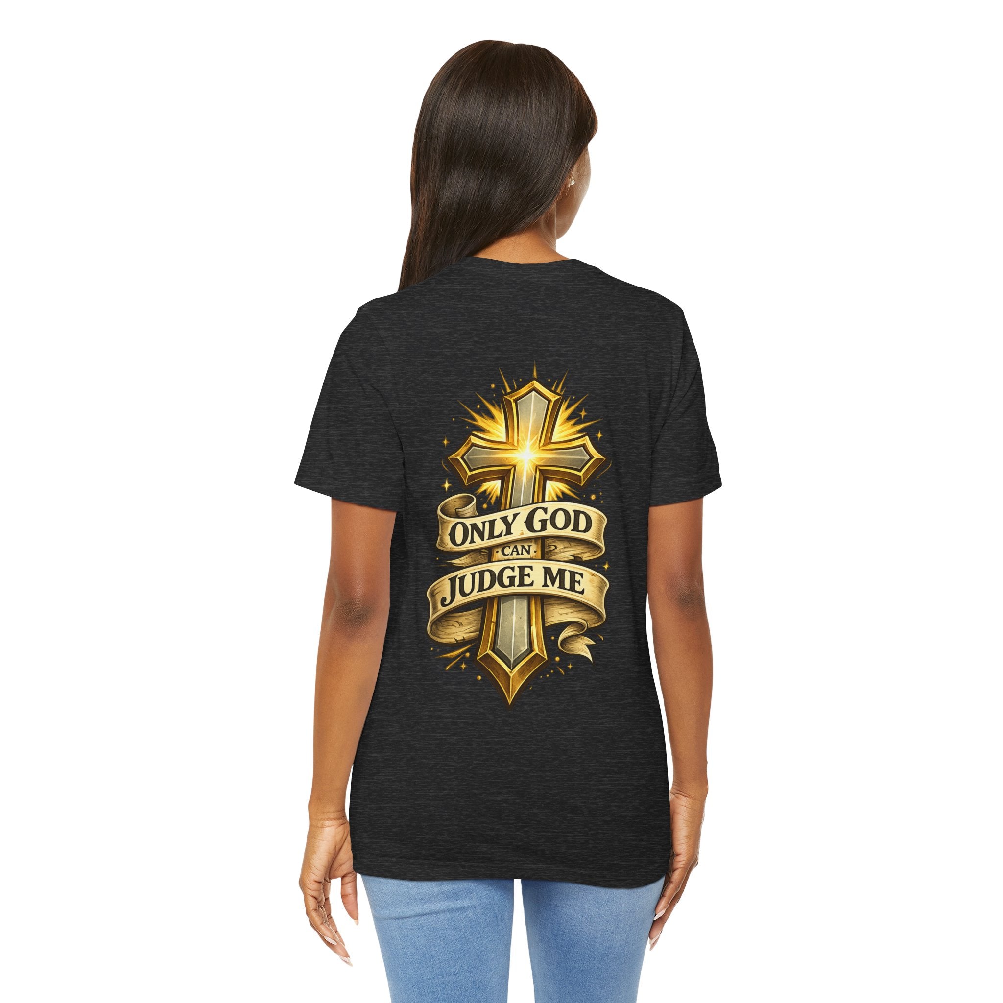 Only God Can Judge Me Unisex T-shirt