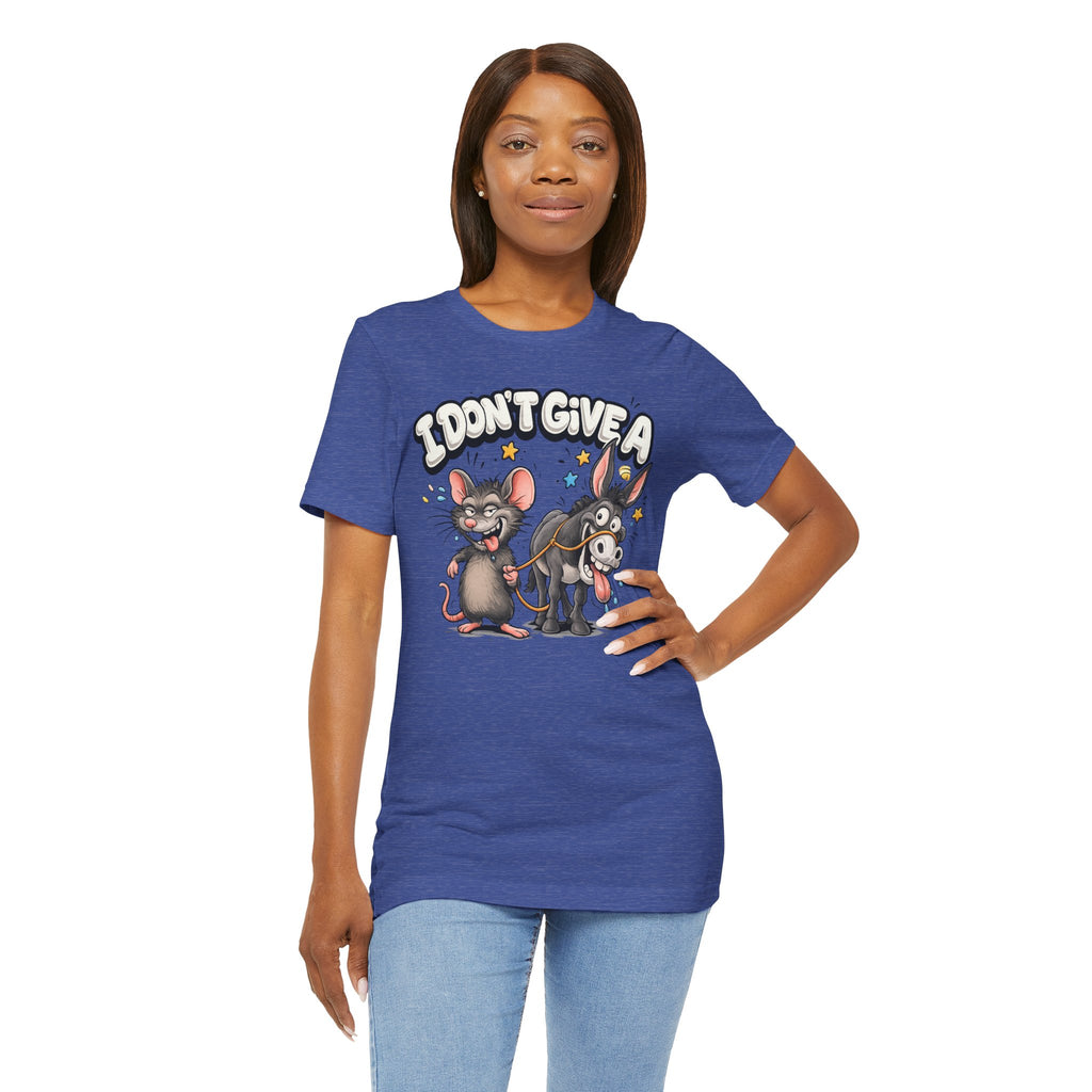 I Don't Give A Unisex T-shirt