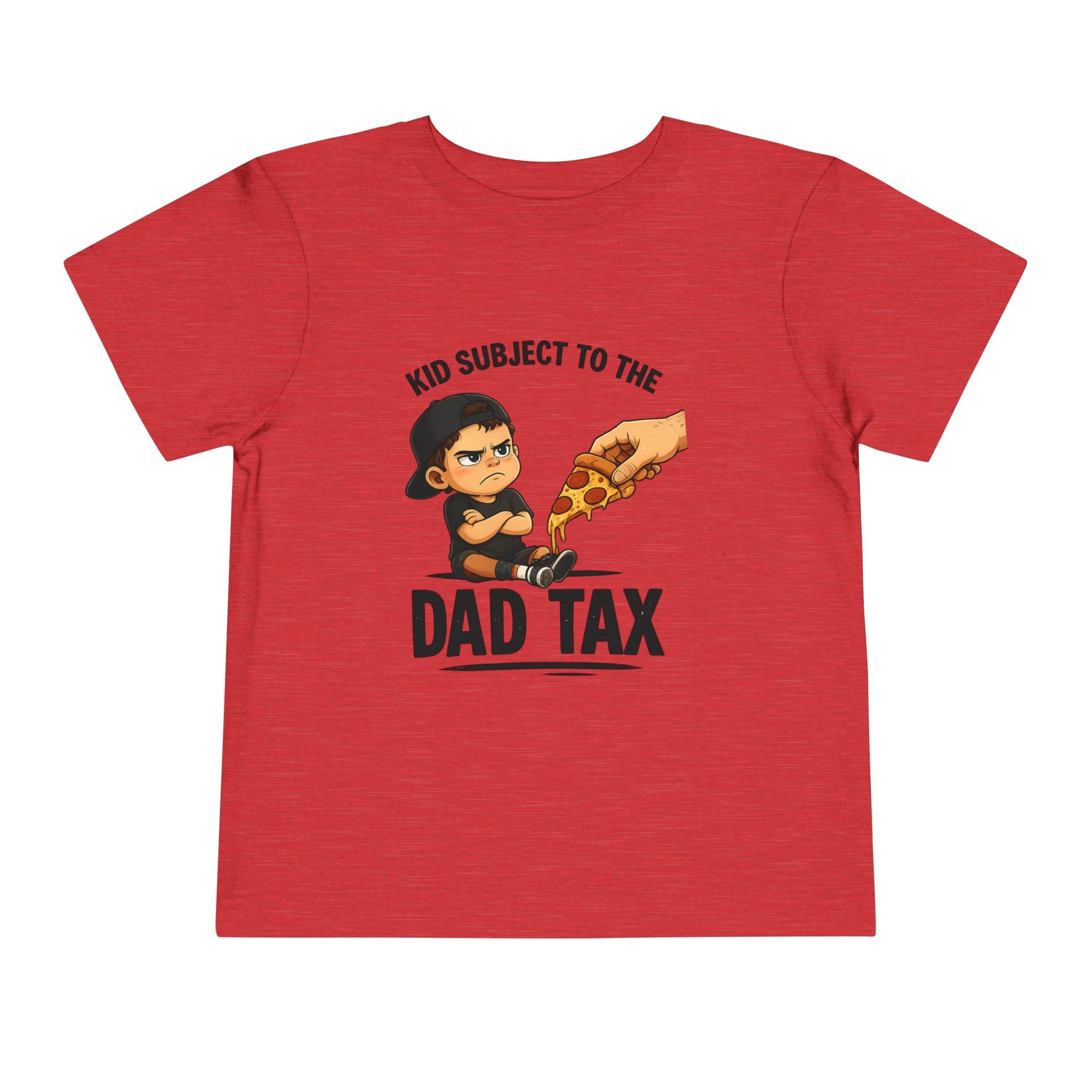Subject to the Dad Tax Toddler Tee