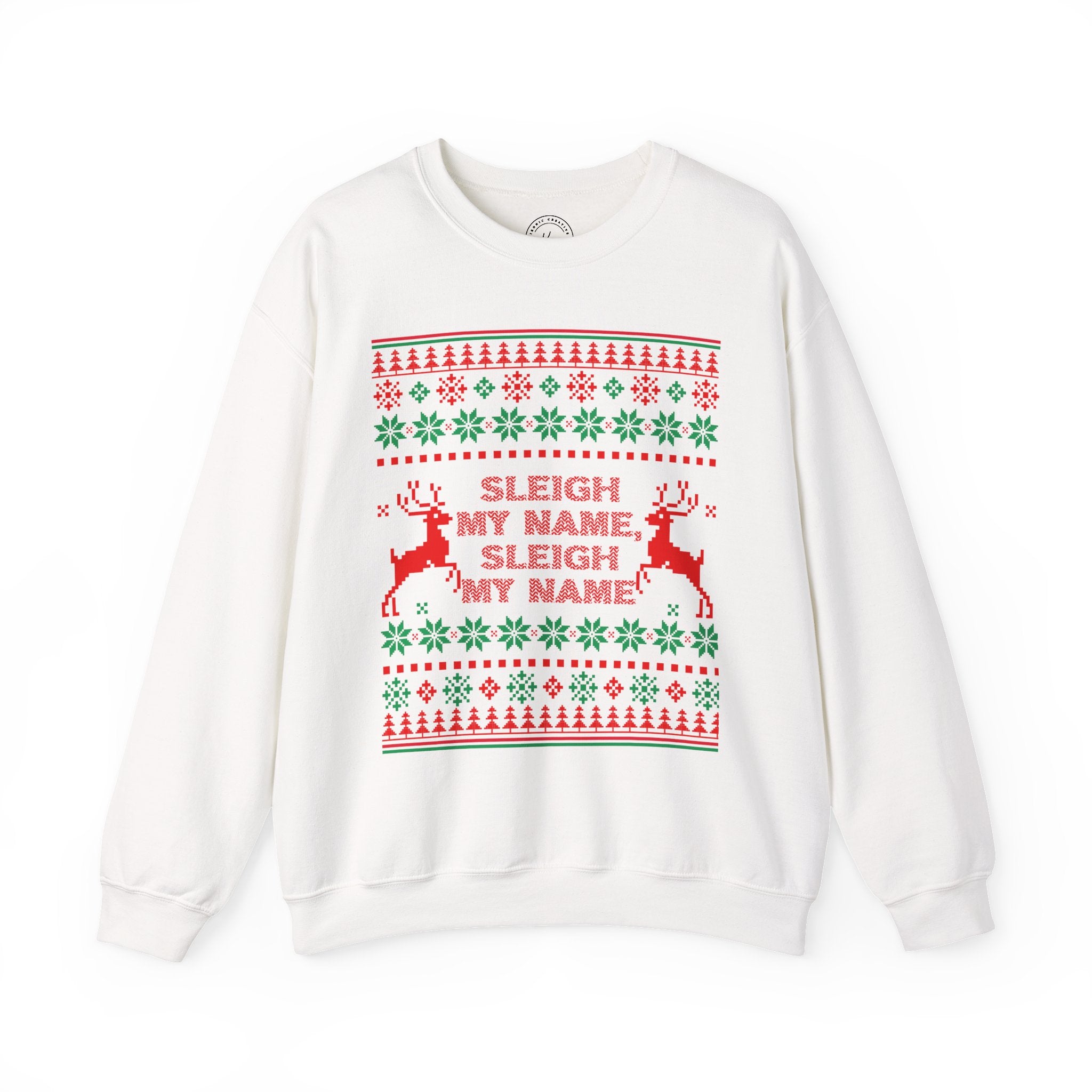 Sleigh My Name Unisex Sweatshirt