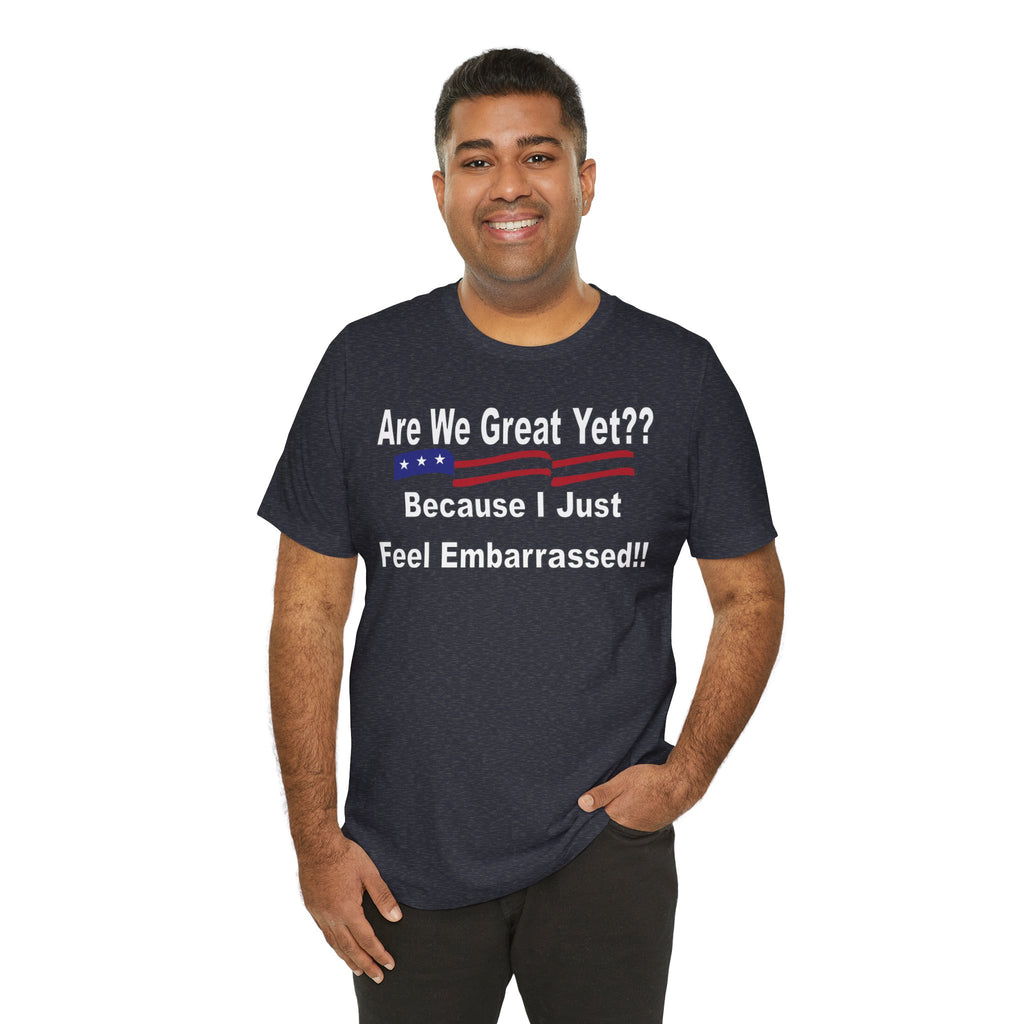 Great Yet? Short Sleeve Tee