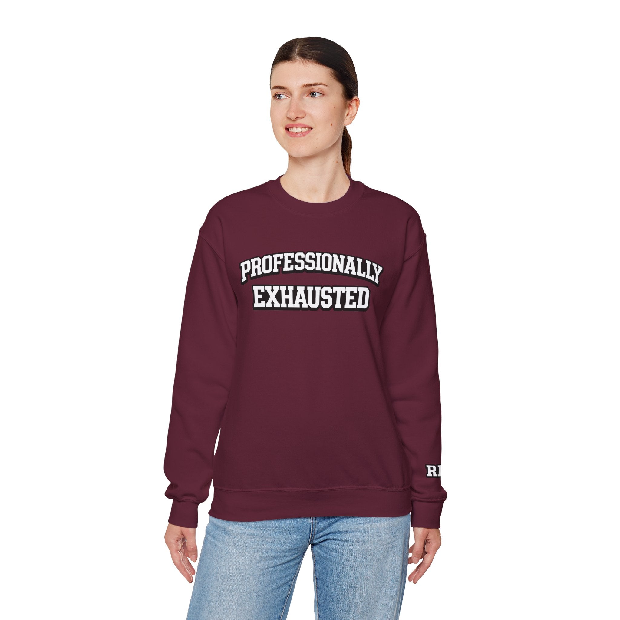Professionally Exhausted Sweatshirt