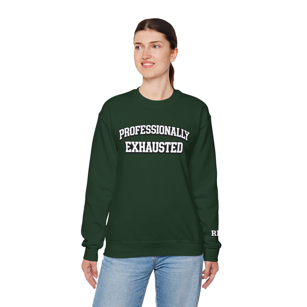 Professionally Exhausted Sweatshirt