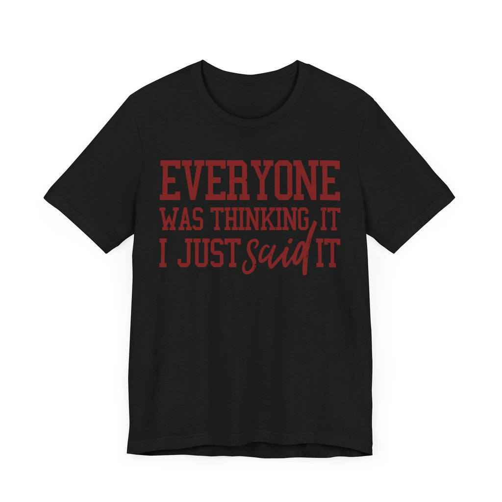I Just Said It Tee